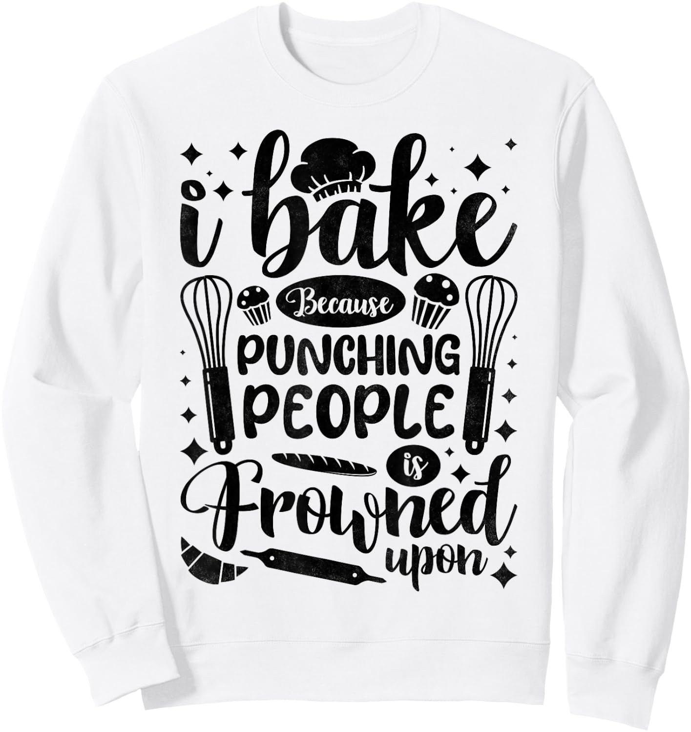 I Bake Because Punching People Is Frowned Upon, Baking Sweatshirt - Sweatshirt | White