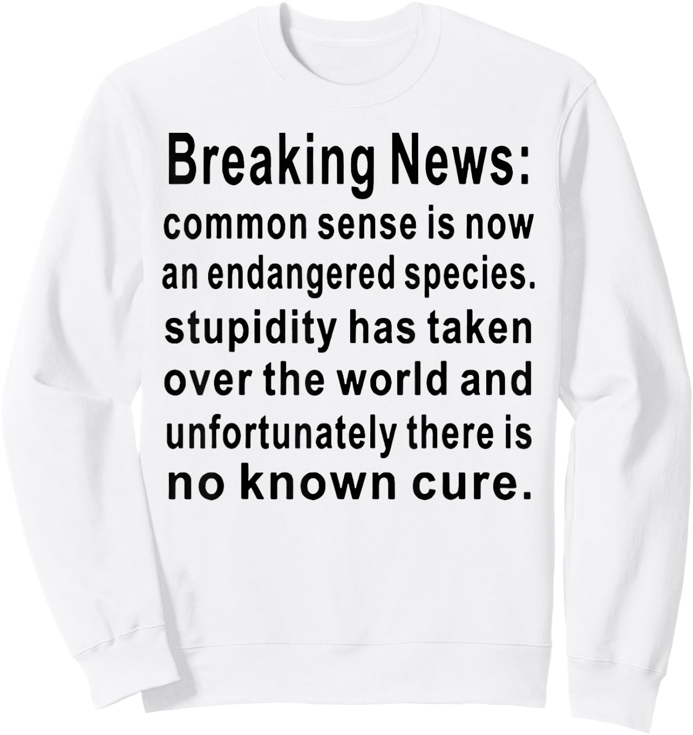 Breaking News Common Sense Sweatshirt - Sweatshirt | White