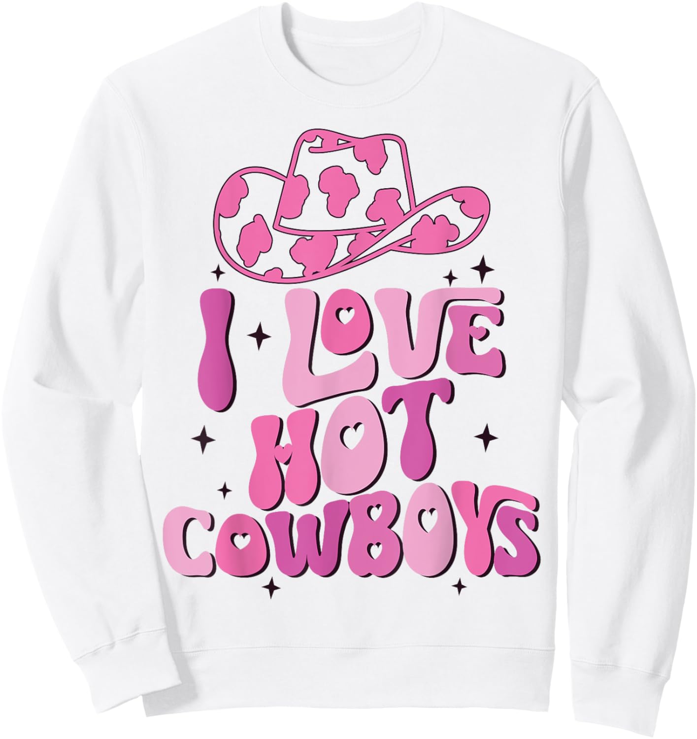 I Love Hot Cowboys I Heart Cowboys Funny Western Rodeo Sweatshirt - Sweatshirt | White