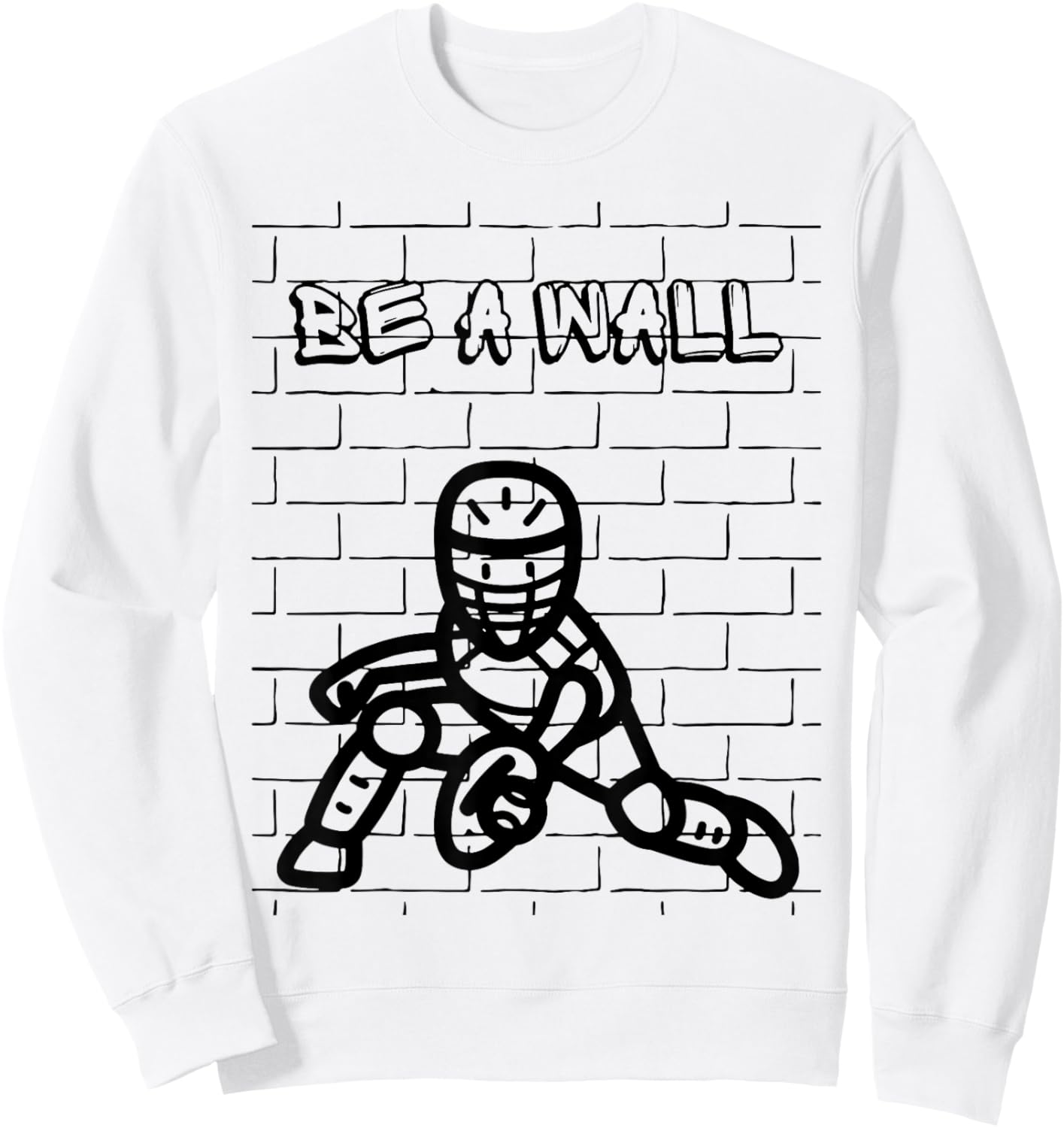 Be A Wall Baseball Catcher / Softball Catcher Sweatshirt - Sweatshirt | White