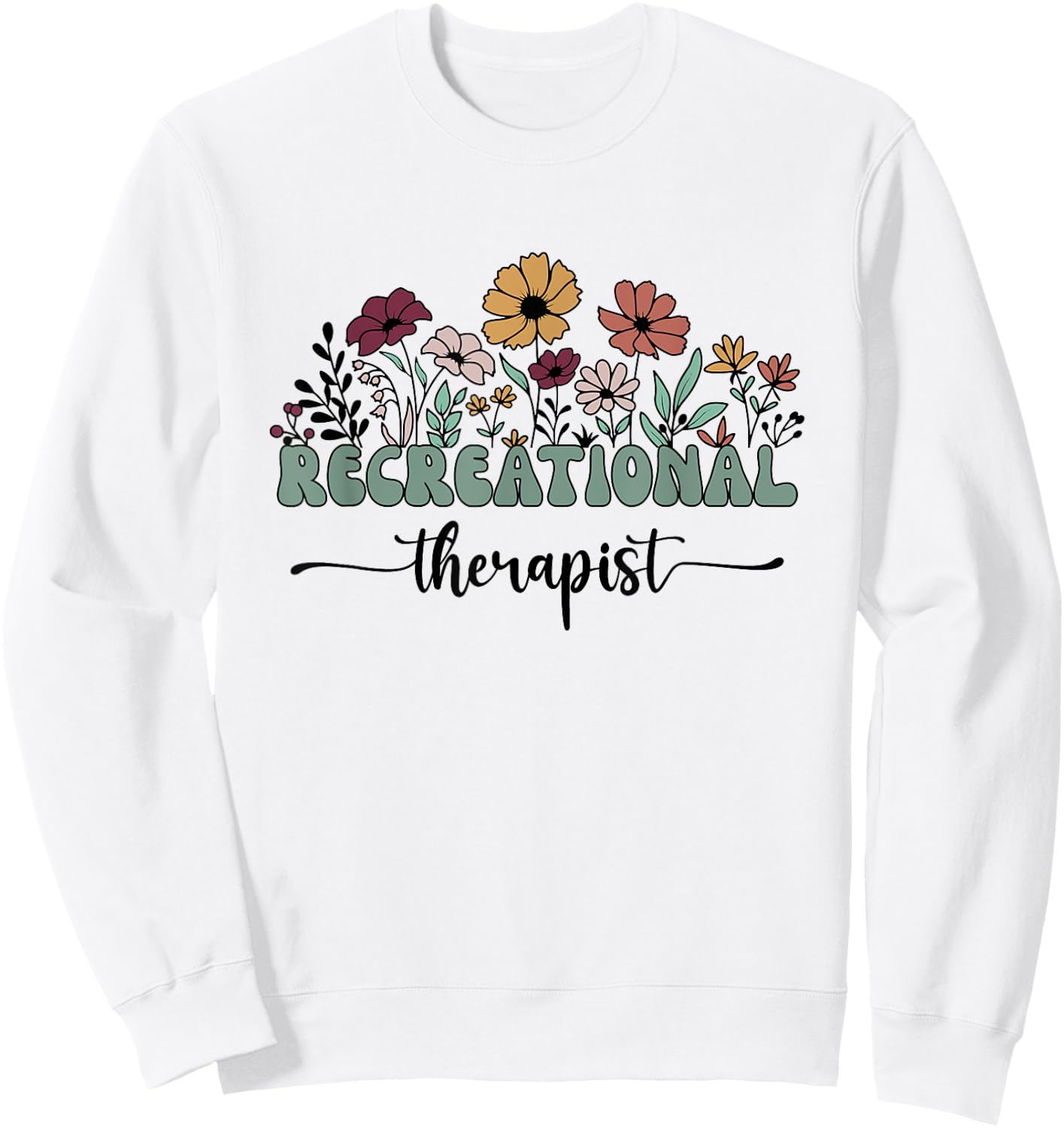 Recreational Therapist Recreational Therapy Teacher Student Men Women Sweatshirt - Sweatshirt | White