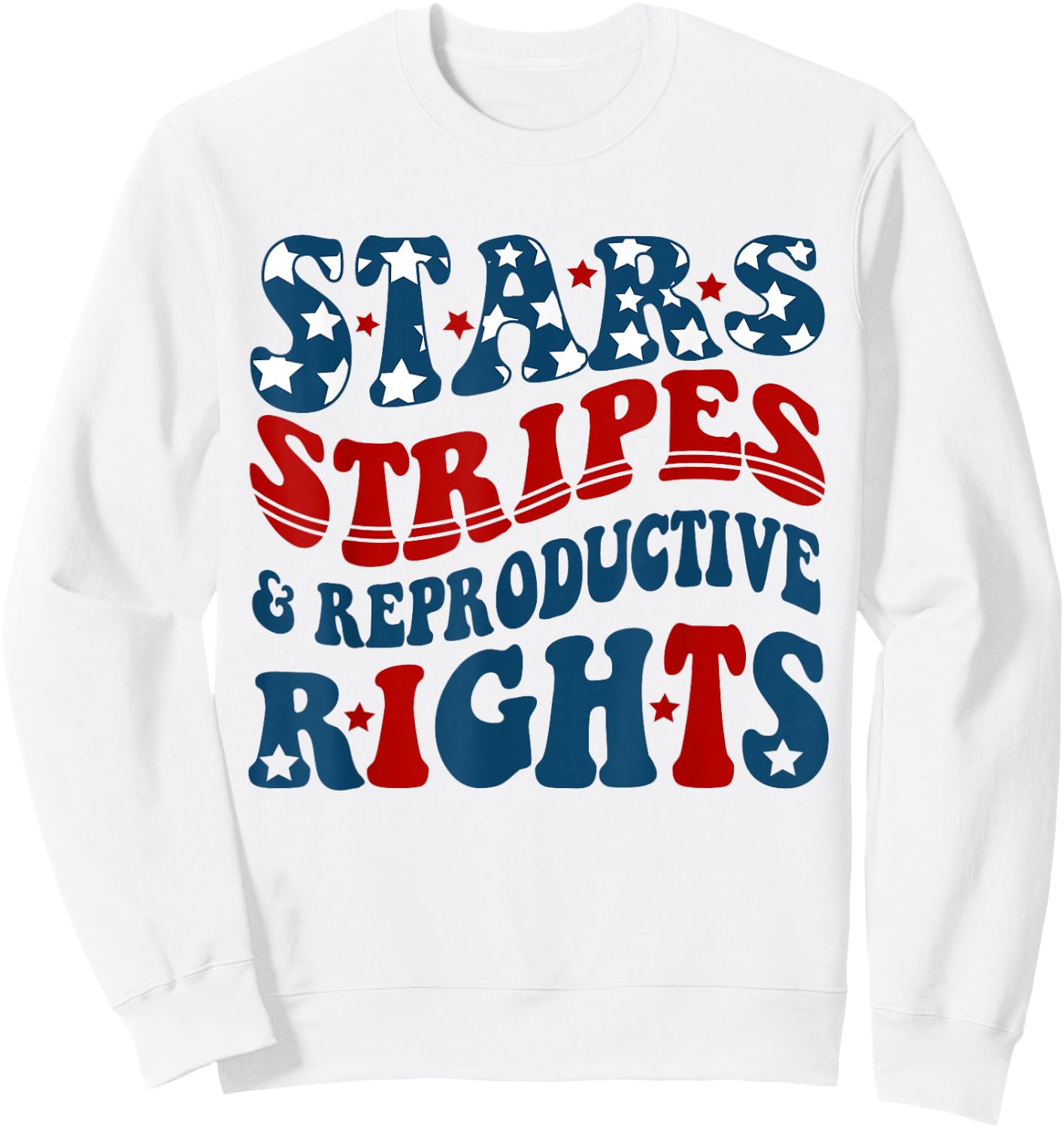 Stars Stripes Reproductive Rights America Flag Sweatshirt - Sweatshirt | White