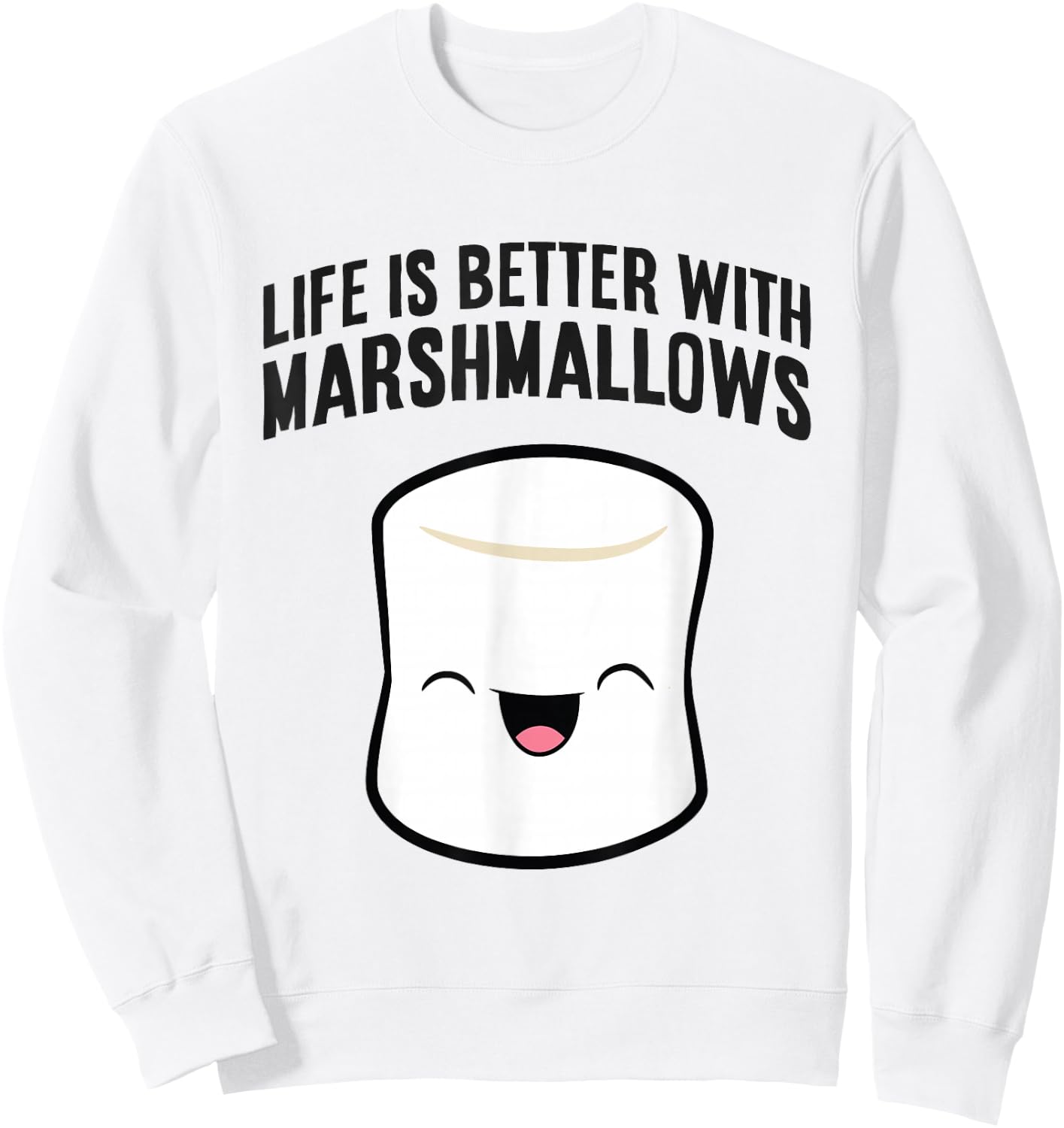 Life Is Better With Marshmallows Sweatshirt - Sweatshirt | White