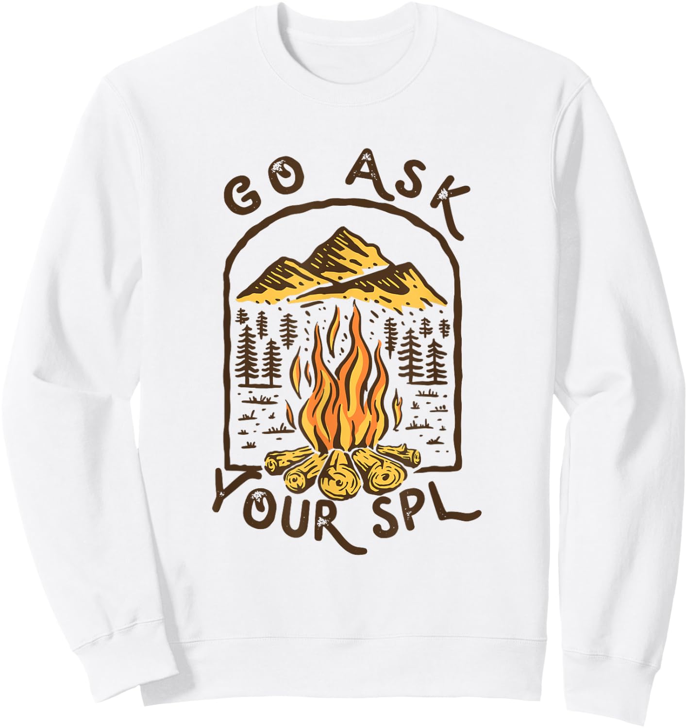 Camping Go ask your SPL Camper Gift Sweatshirt - Sweatshirt | White