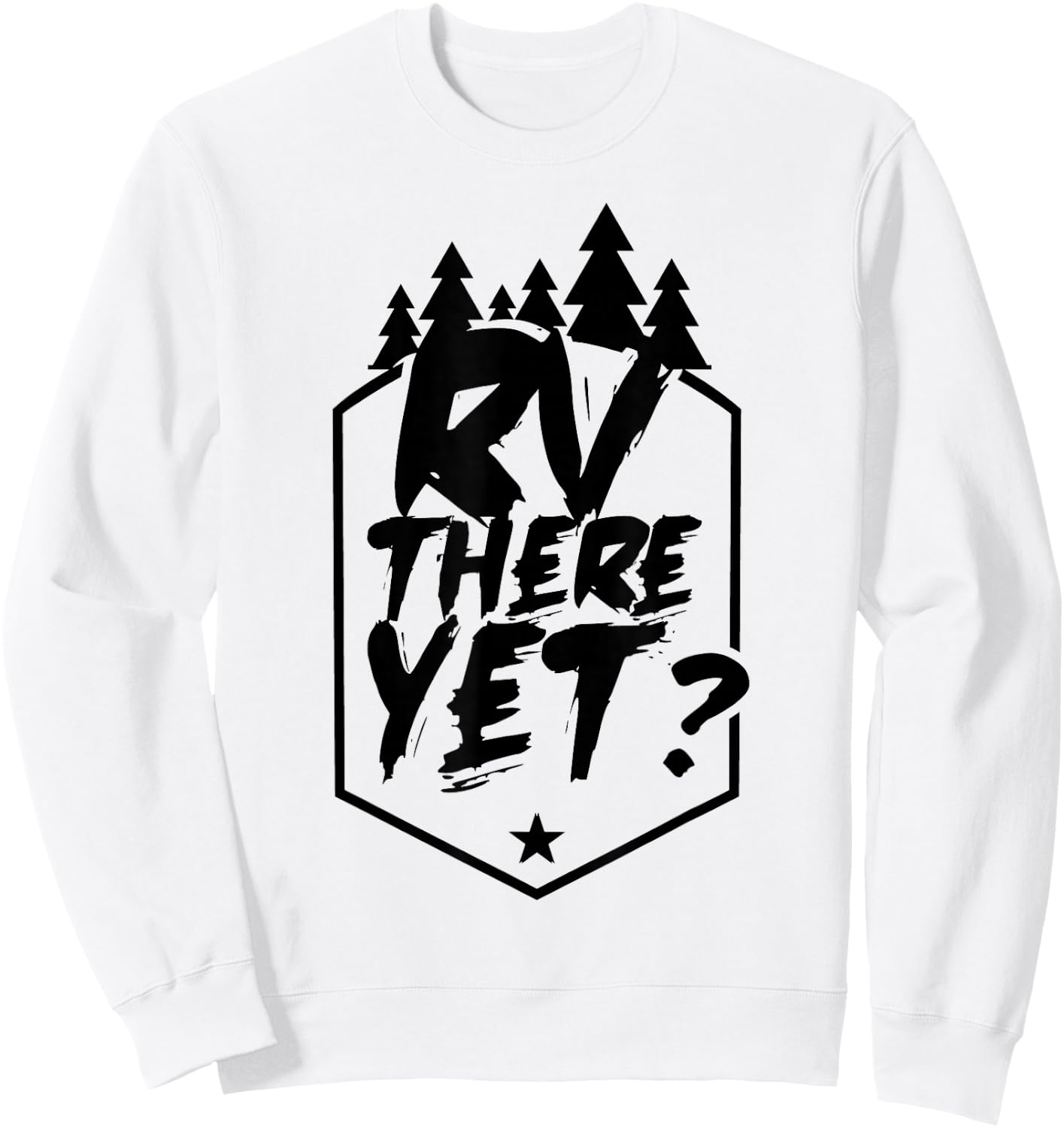 RV There Yet Caravan Camper Van Motorhome Sweatshirt - Sweatshirt | White