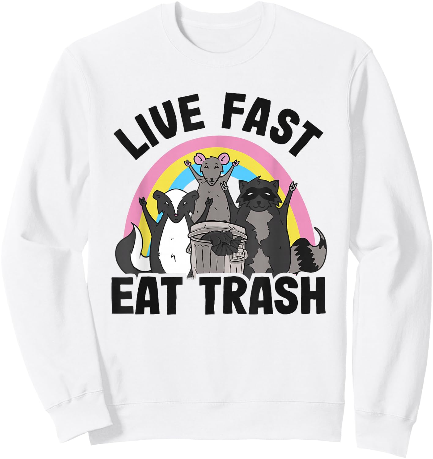 Live Fast Eat Trash Rainbow Skunk Rat Raccoon Sweatshirt - Sweatshirt | White