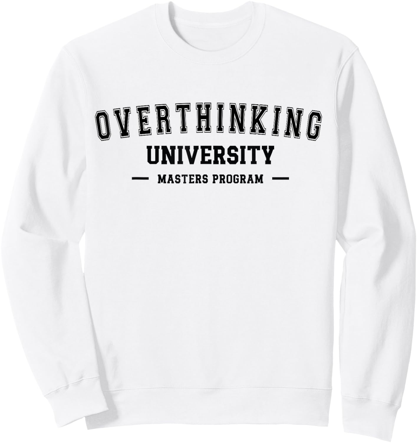Overthinking University Funny Antisocial Introvert Sweatshirt - Sweatshirt | White