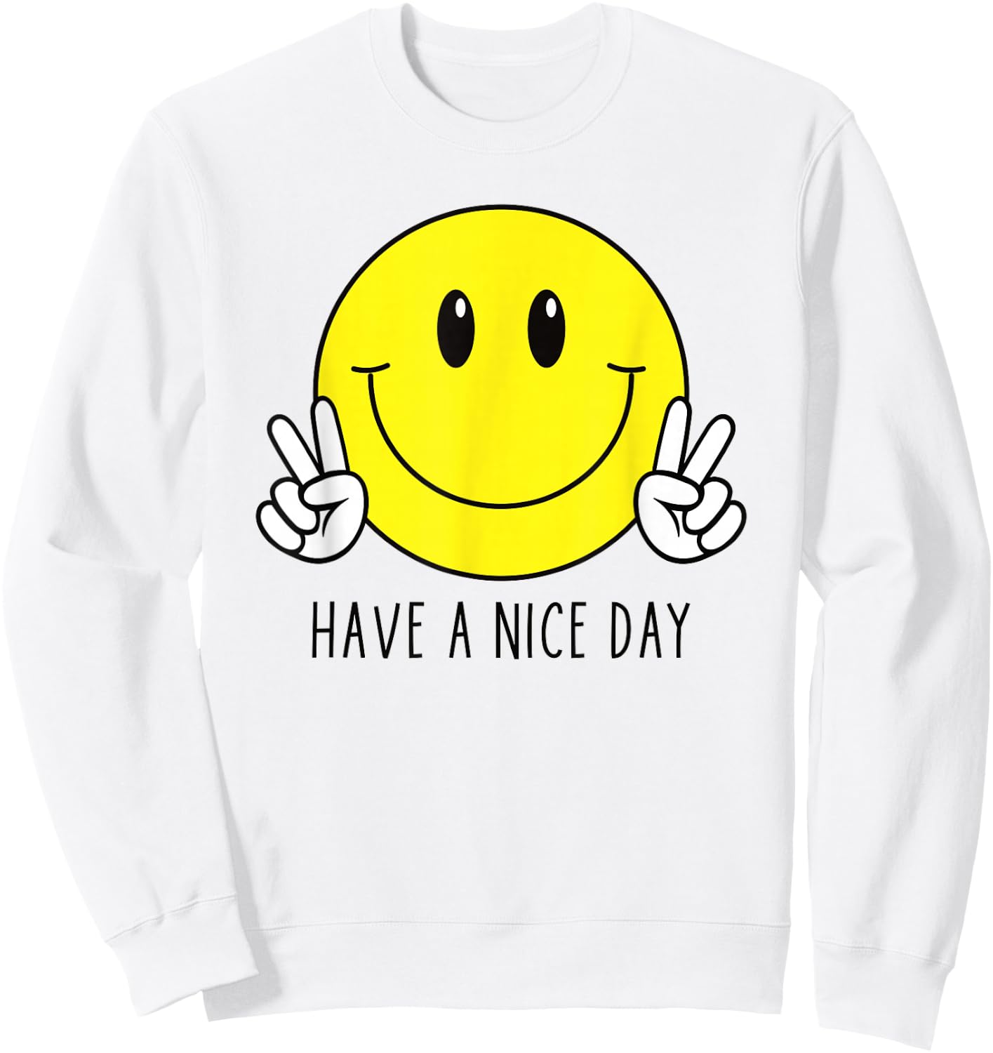 Have A Nice Day 70s Cute Happy Peace Hand Sign Smiling Face Sweatshirt - Sweatshirt | White