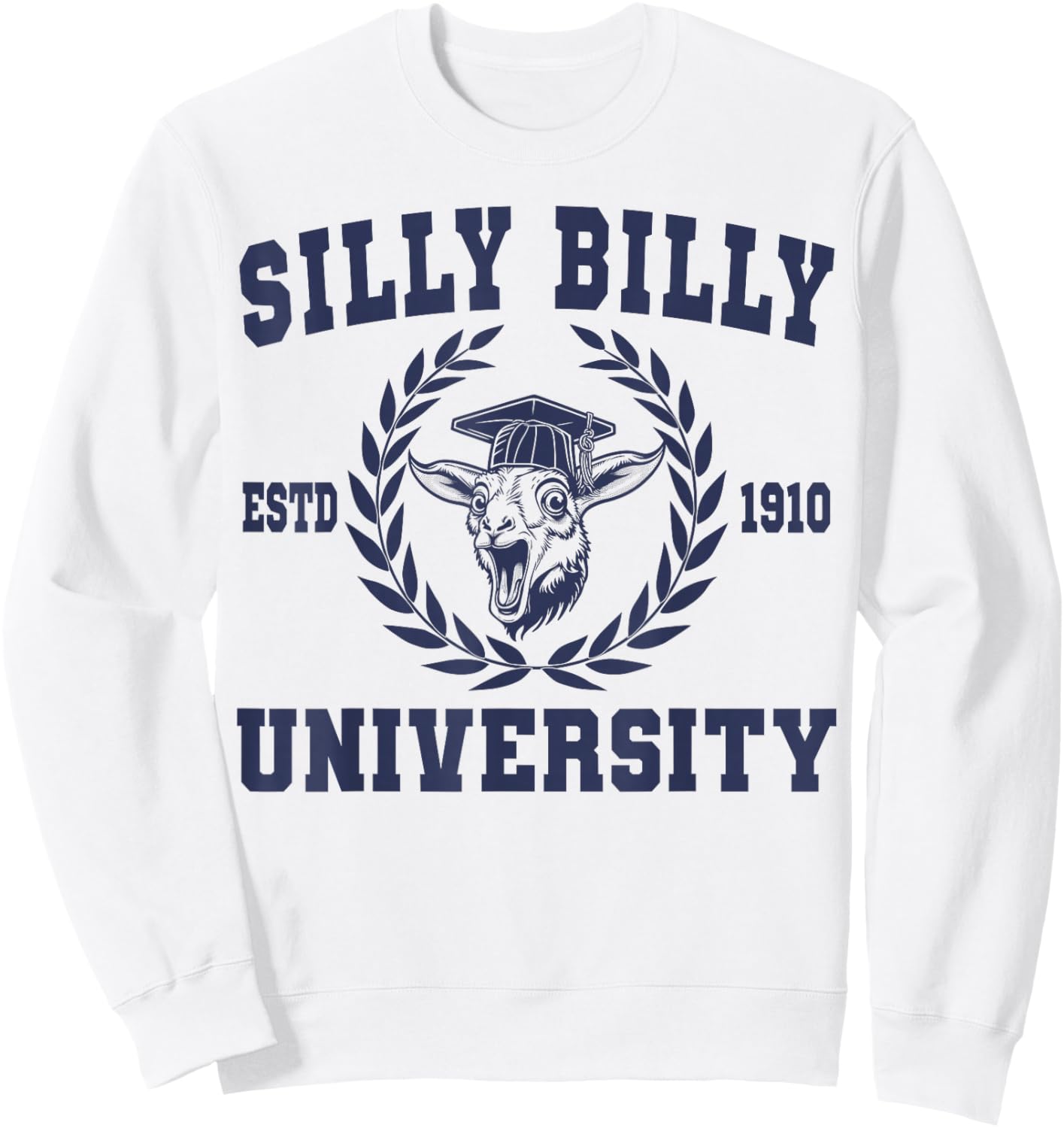 Silly Billy University Funny Meme Goat Pun Sweatshirt - Sweatshirt | White