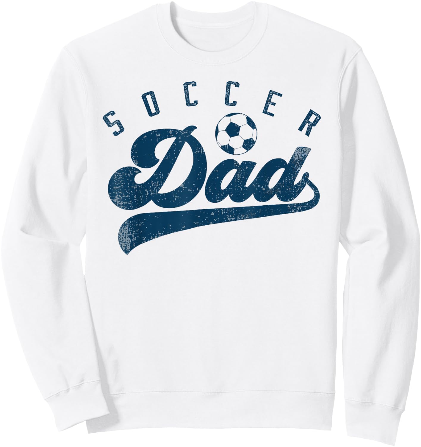 Soccer Dad Gifts Daddy Father's Day Sweatshirt - Sweatshirt | White