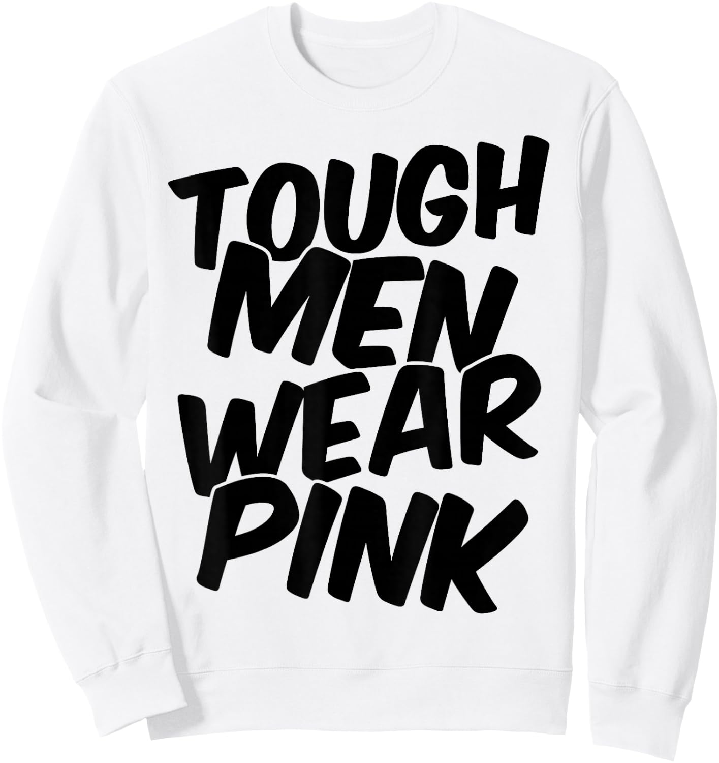 Tough Men Wear Pink Sweatshirt - Sweatshirt | White