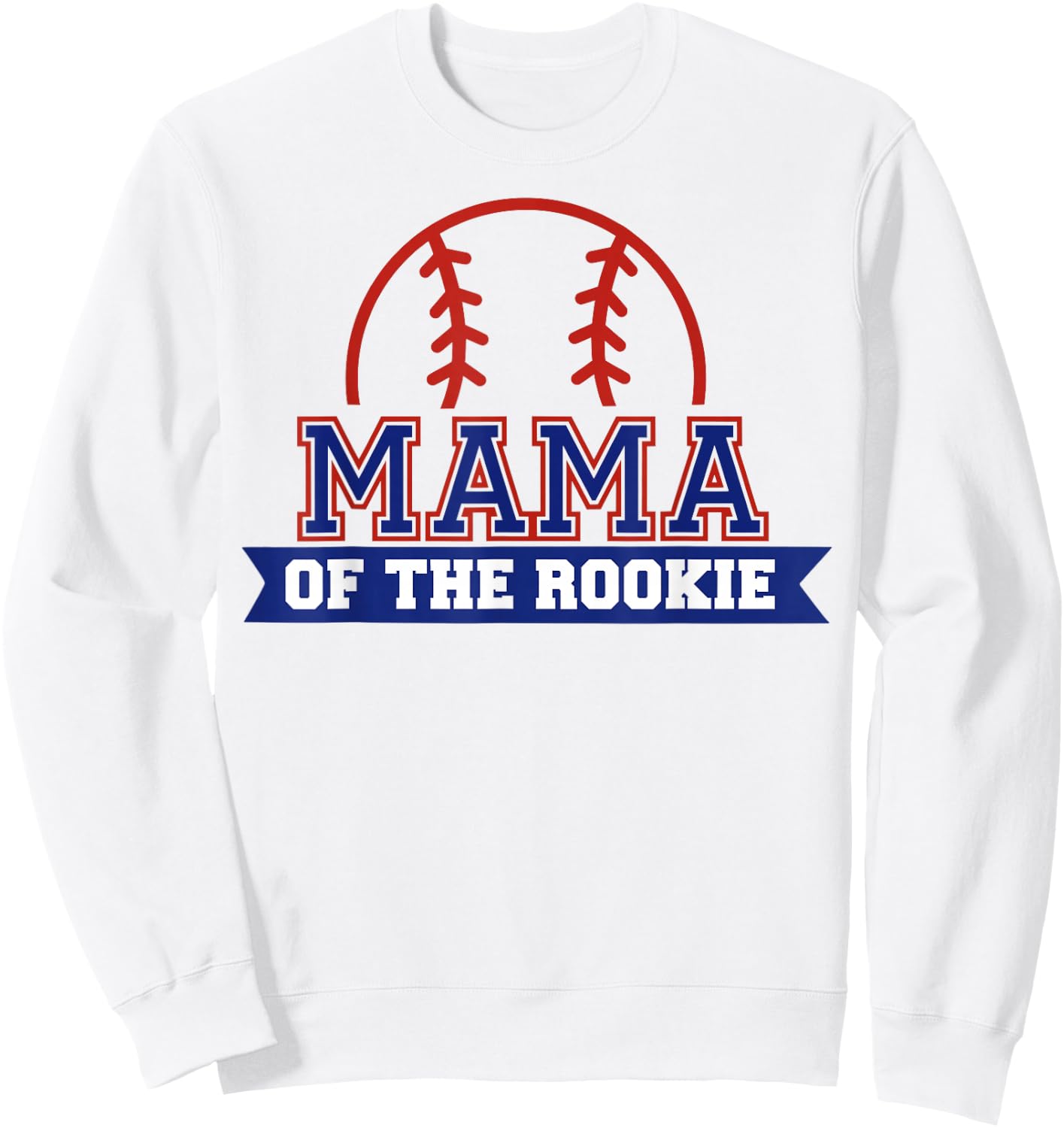Mama of Rookie 1st Birthday Baseball Theme Matching Party Sweatshirt - Sweatshirt | White