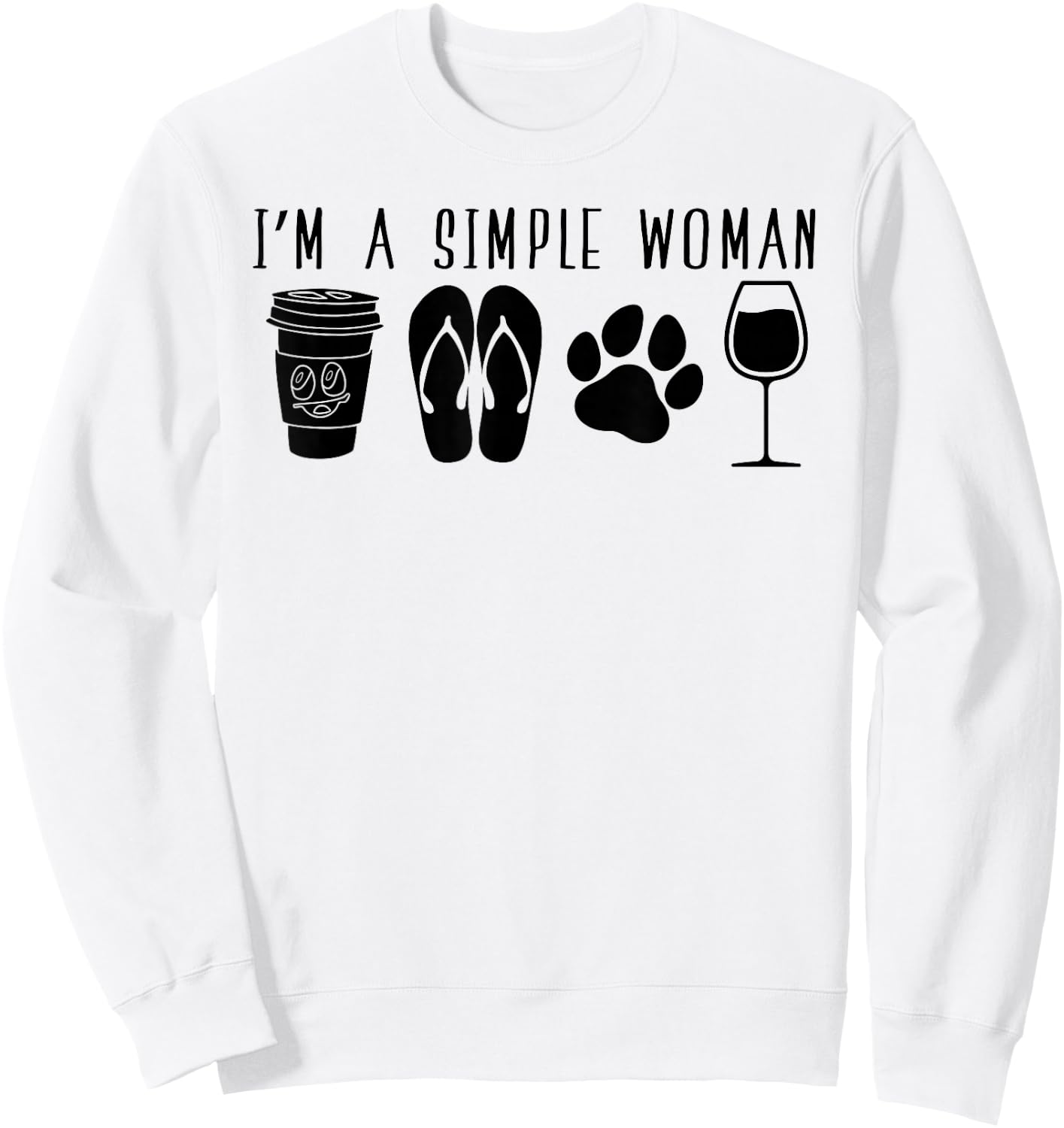 I'm A Simple Woman Wine Flip Flops Dog Paw Girl Humor Sweatshirt - Sweatshirt | White