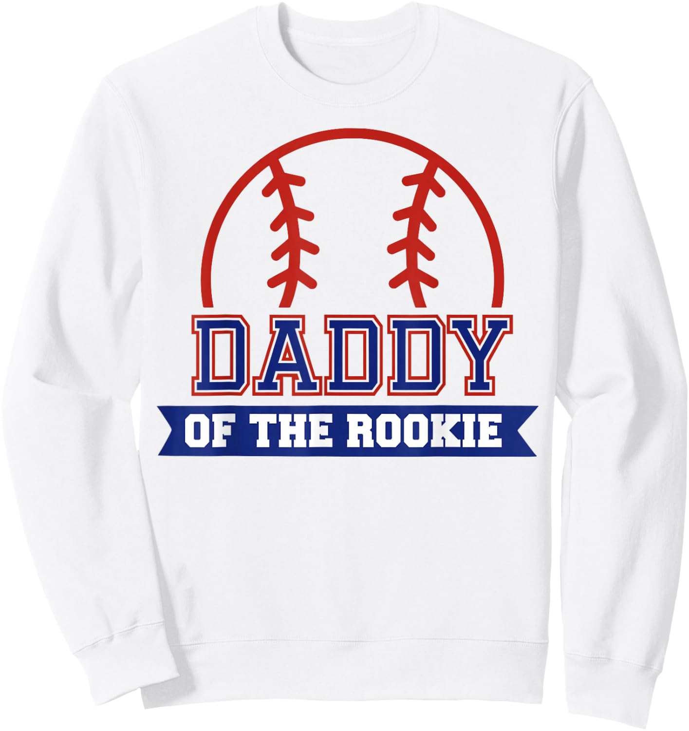 Daddy of Rookie 1st Birthday Baseball Theme Matching Party Sweatshirt - Sweatshirt | White