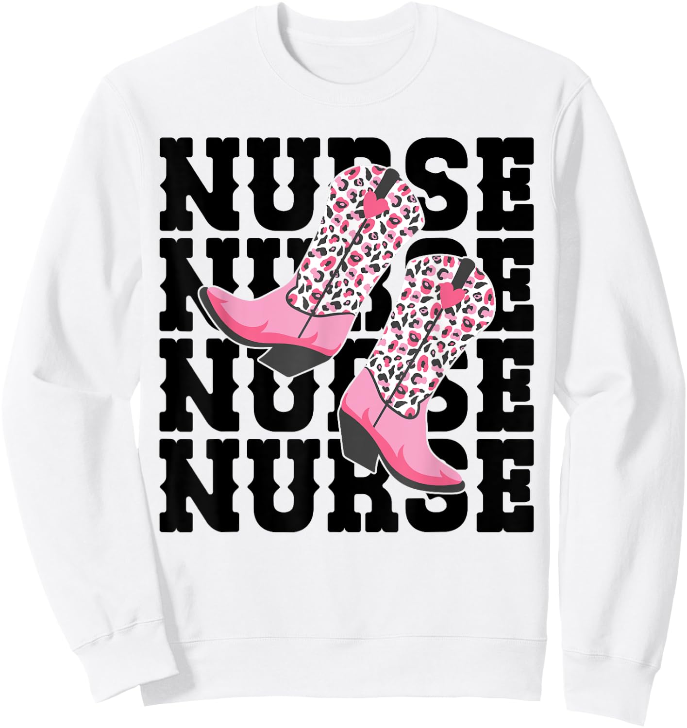 Funny Nurse Week Gifts Nurse Cowgirl Boots RN Nurse & LPN Sweatshirt - Sweatshirt | White