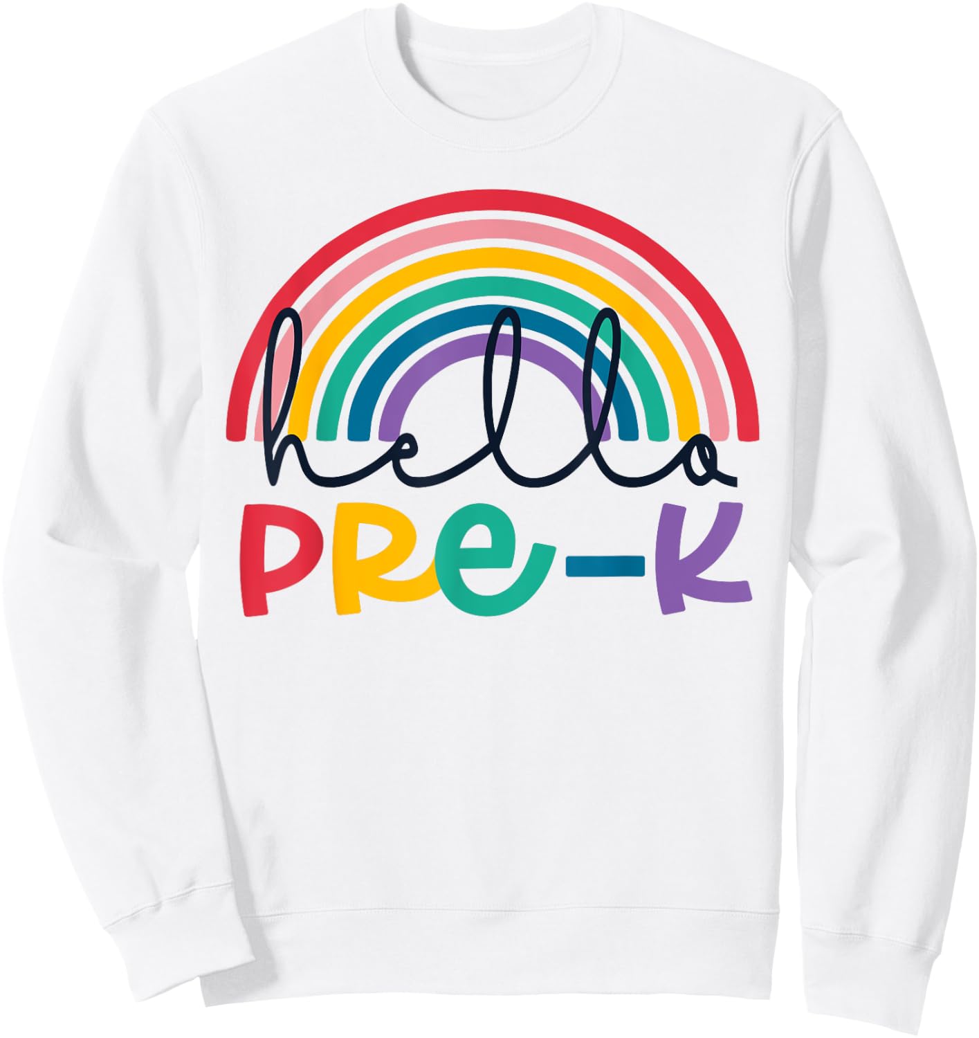 Hello Pre-K Rainbow Back To School Teacher Student Kid Sweatshirt - Sweatshirt | White
