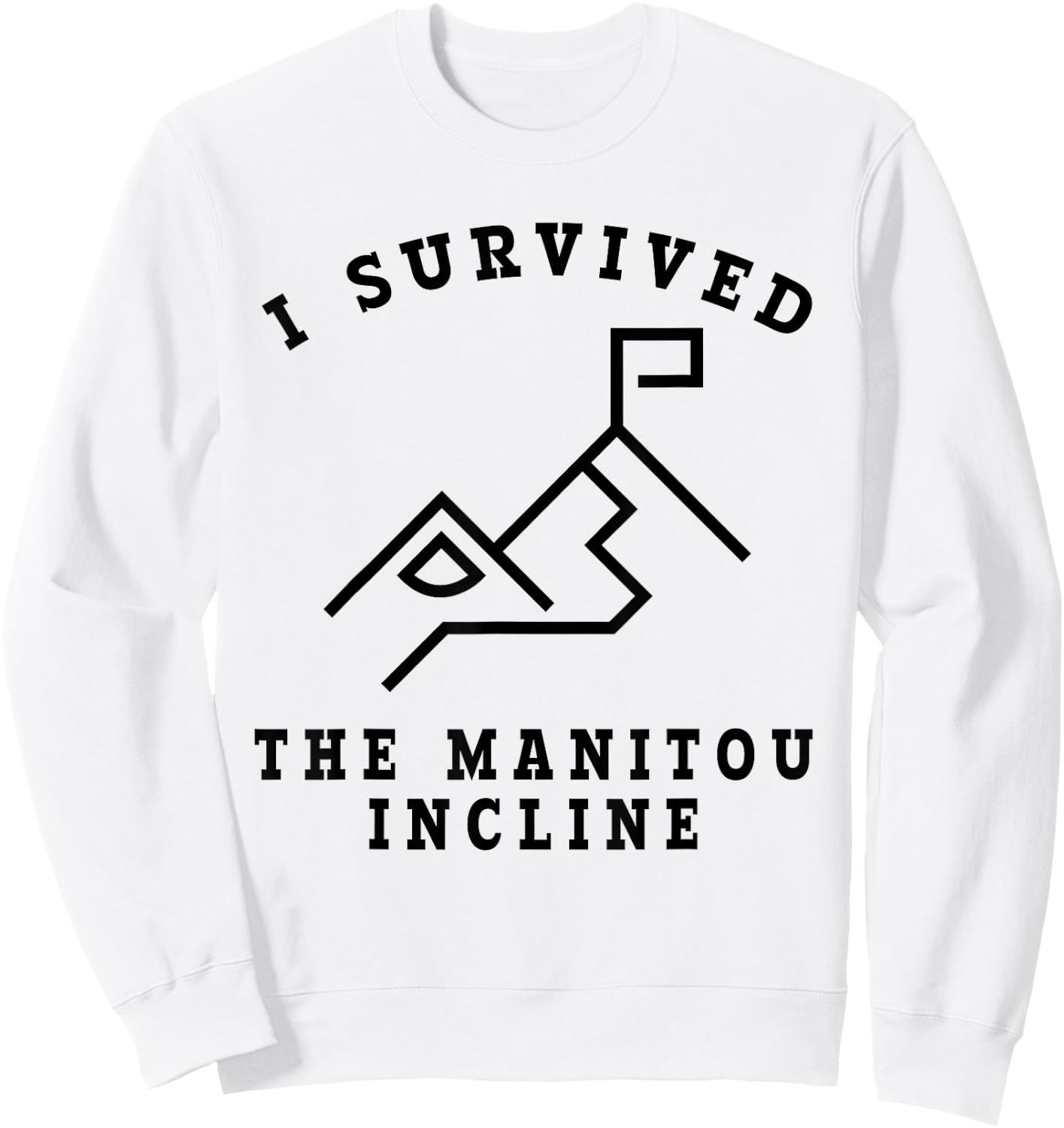 Survived the Manitou Incline - Manitou Springs Colorado Sweatshirt - Sweatshirt | White