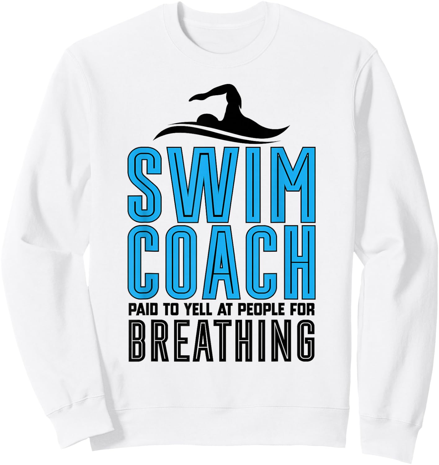 Swim Coach Funny Swimmer Coach Swimming Coach Sweatshirt - Sweatshirt | White