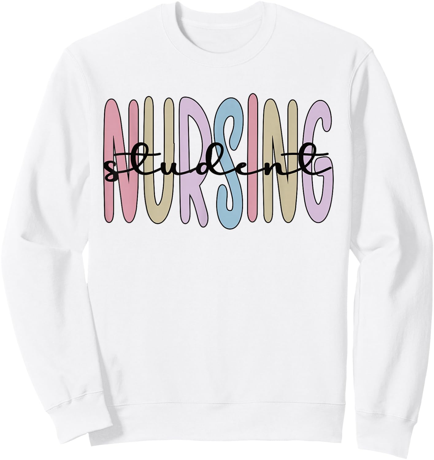 Nursing Student Appreciation Student Nurse Nursing School Sweatshirt - Sweatshirt | White