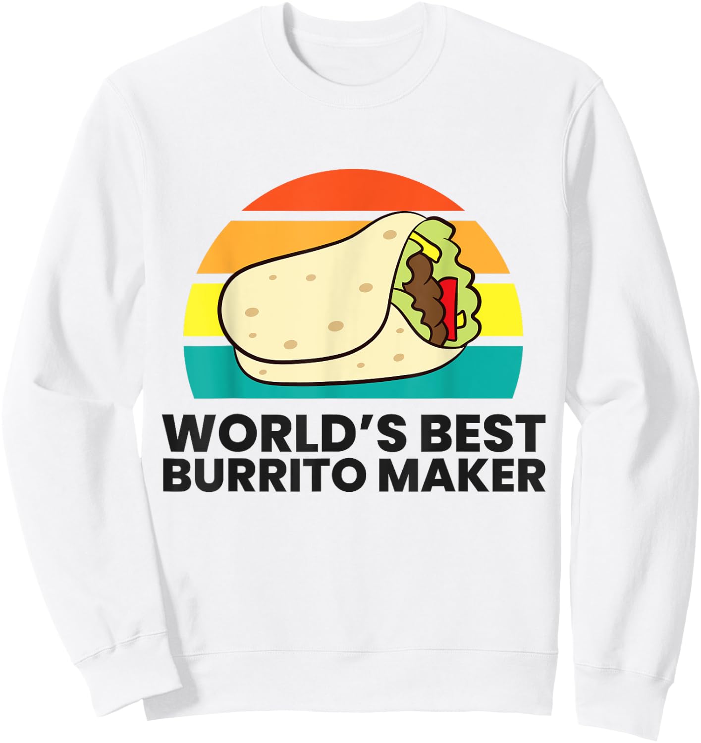 World's Best Burrito Maker Sweatshirt - Sweatshirt | White