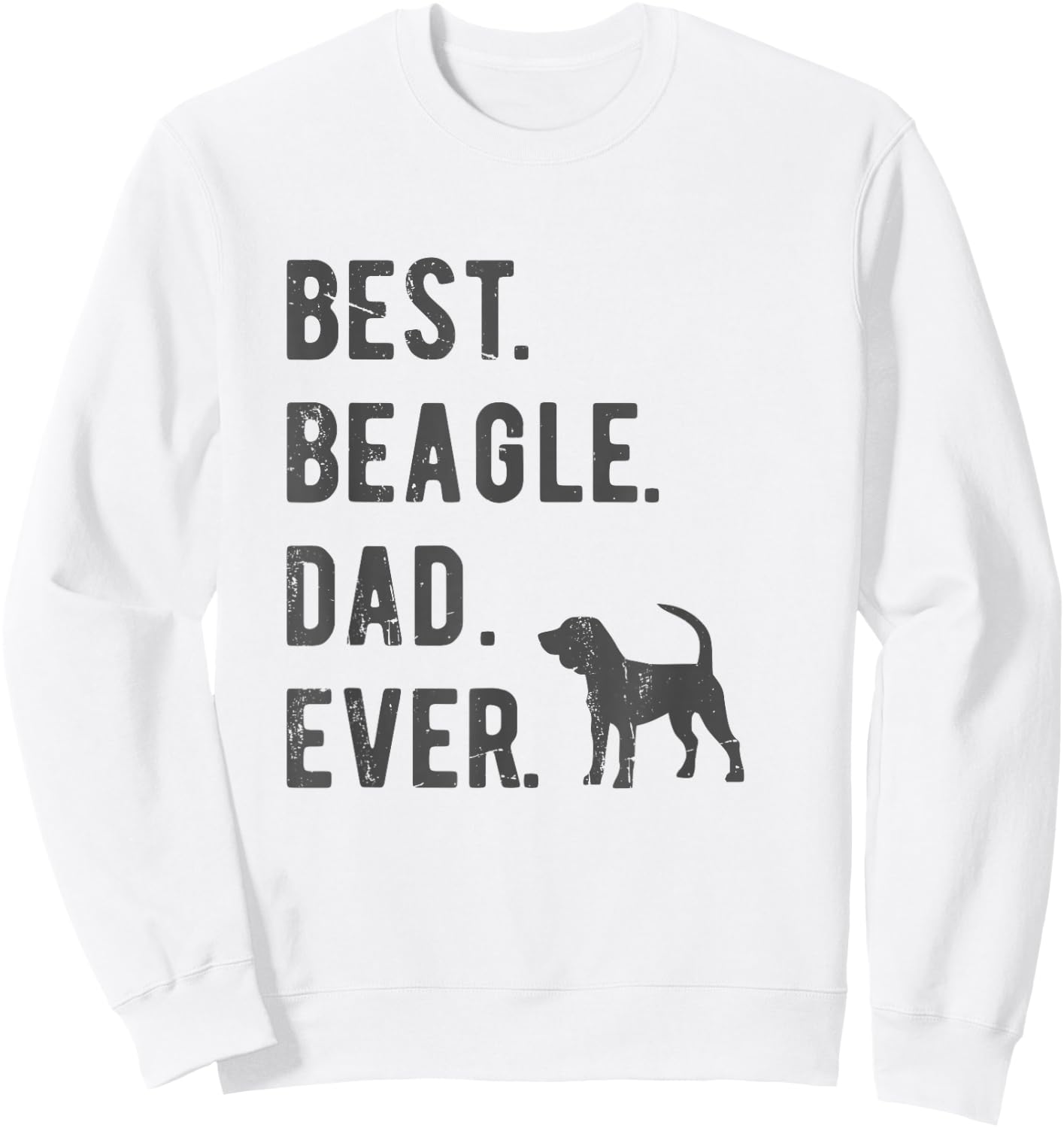 Best Beagle Dad Ever Funny Beagle Dog Lovers Dad Gift Sweatshirt - Sweatshirt | White