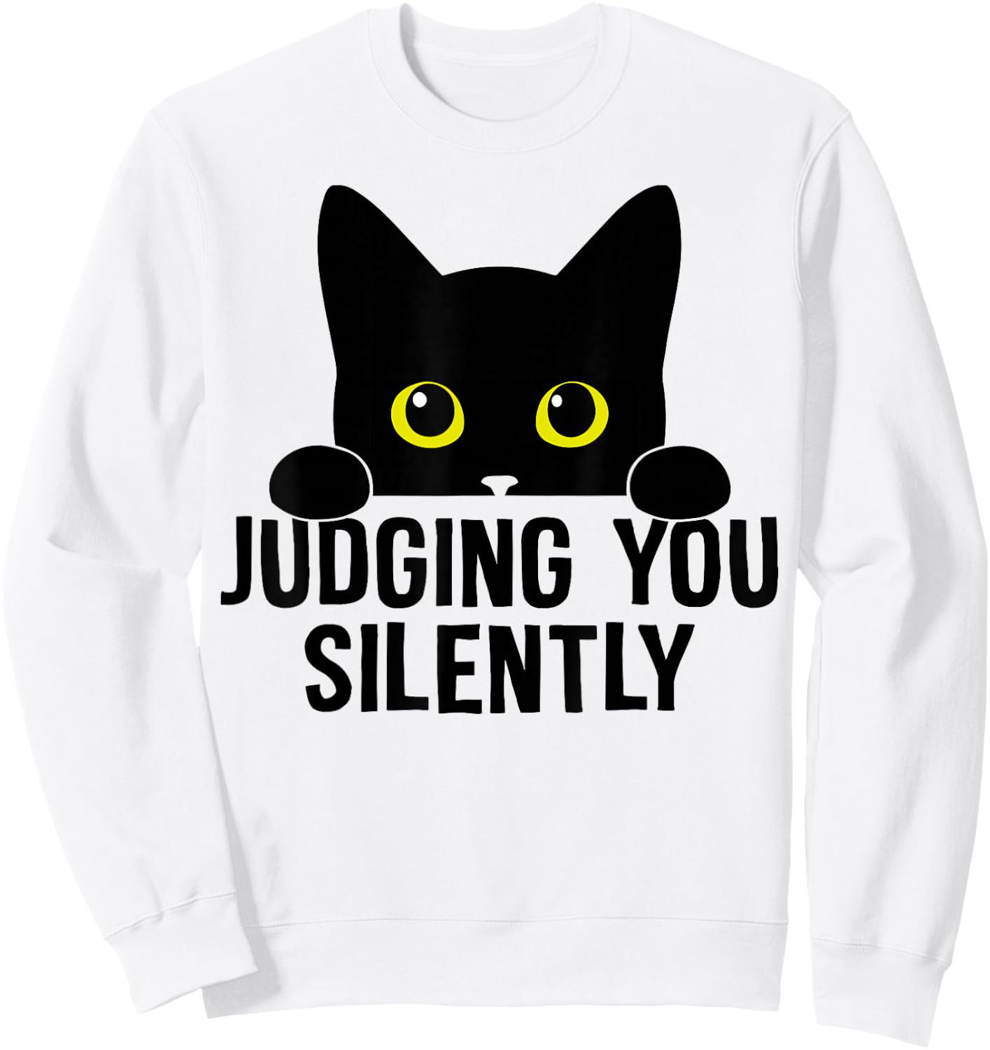 Funny Cat Judging You Silently Sarcastic Cat Sweatshirt - Sweatshirt | White