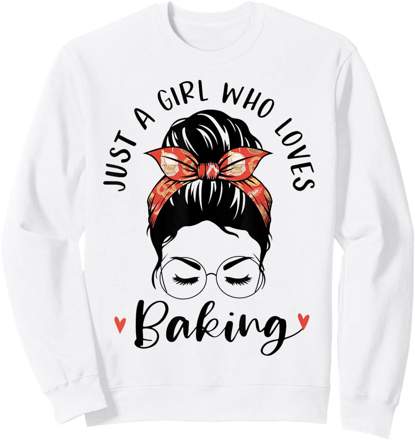 Just A Girl Who Loves Baking Messy Hair Bun Gifts For Baker Sweatshirt - Sweatshirt | White