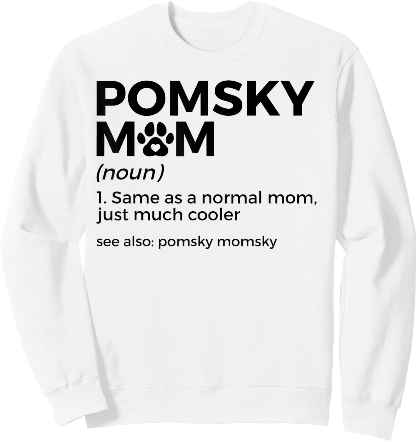 Pomsky Mom Definition Funny Pomsky Momsky Dog Mom Sweatshirt - Sweatshirt | White