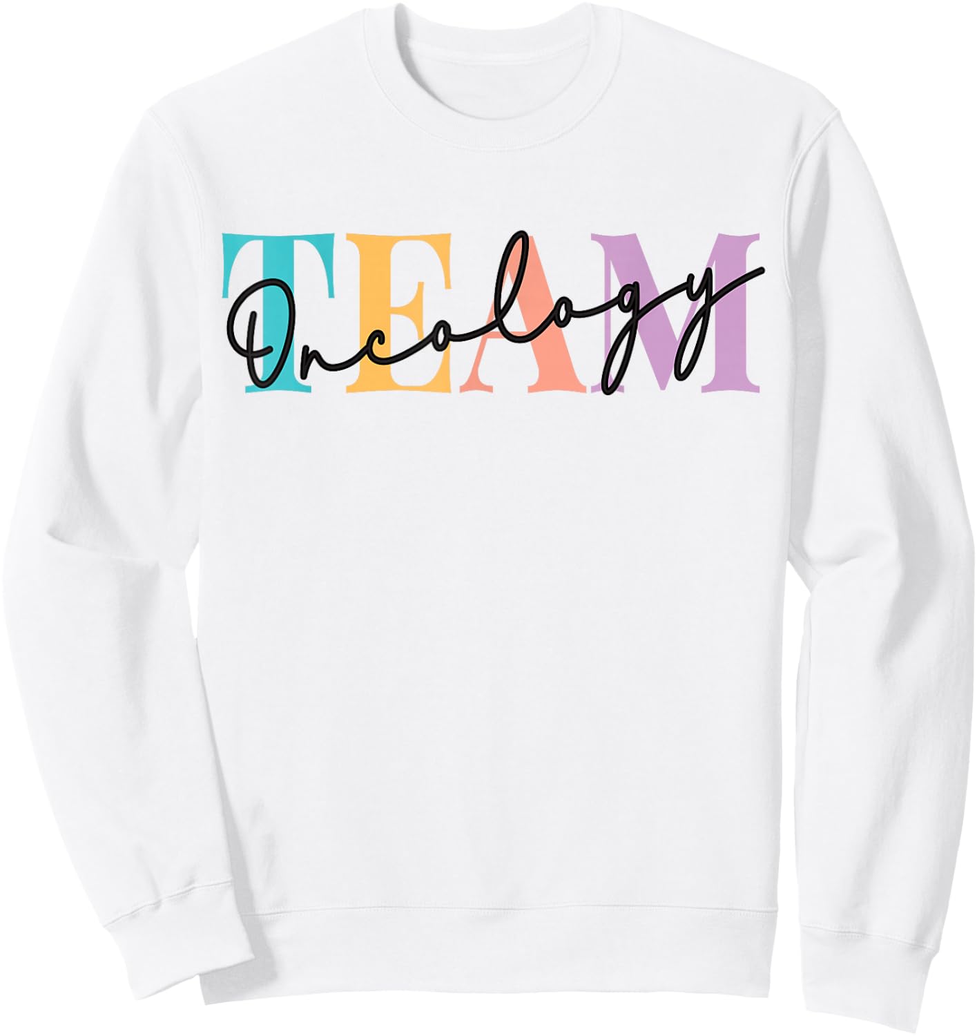 Oncology Nurse Month Medical Assistant Nursing Oncologist Sweatshirt - Sweatshirt | White