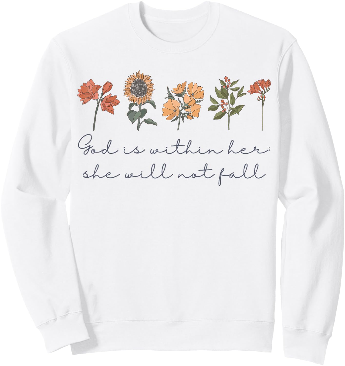 God Is Within Her She Will Not Fall Psalms 46:5 Boho Flowers Sweatshirt - Sweatshirt | White