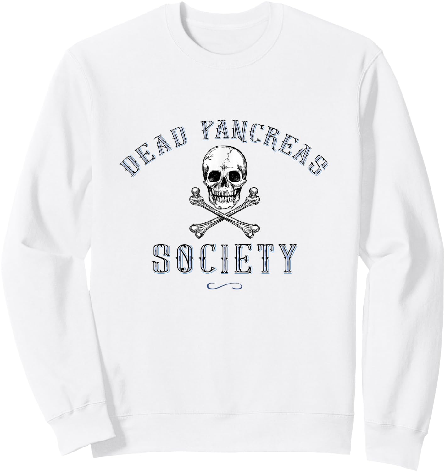 Dead Pancreas Society, Diabetes Awareness Skull Sweatshirt - Sweatshirt | White