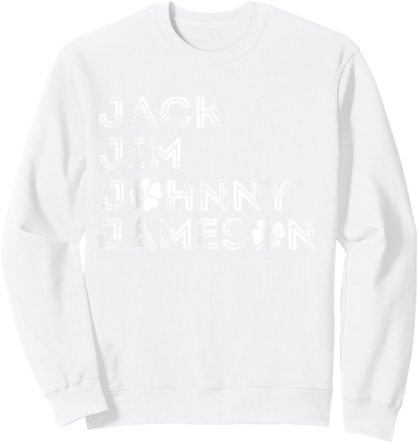 Jack Jim Johnny & Jameson St. Patrick's Day Sweatshirt - Sweatshirt | White