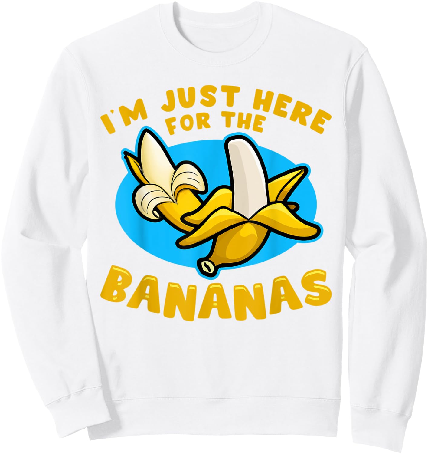 Banana Fruit - I´m just here for the Bananas Sweatshirt - Sweatshirt | White