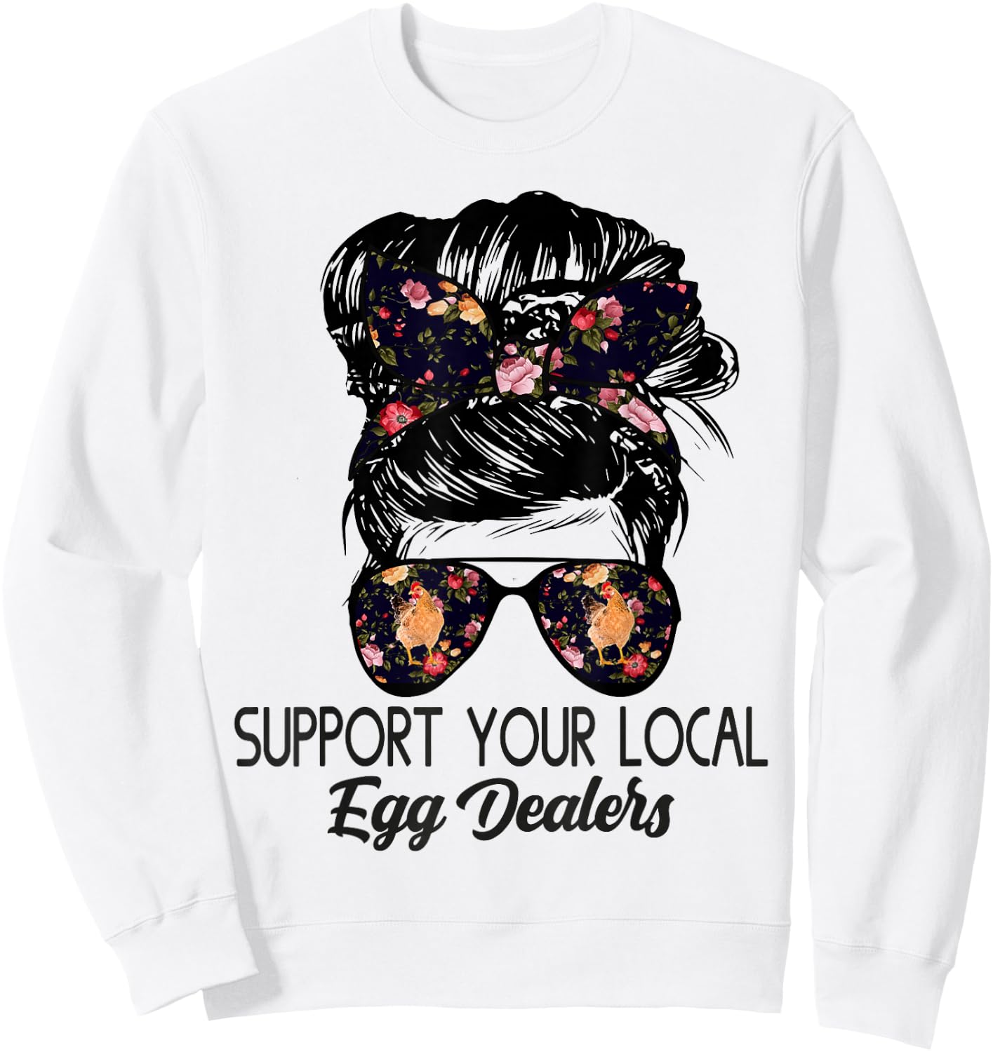 Support Your Local Egg Dealers Funny Local Egg Dealers Sweatshirt - Sweatshirt | White