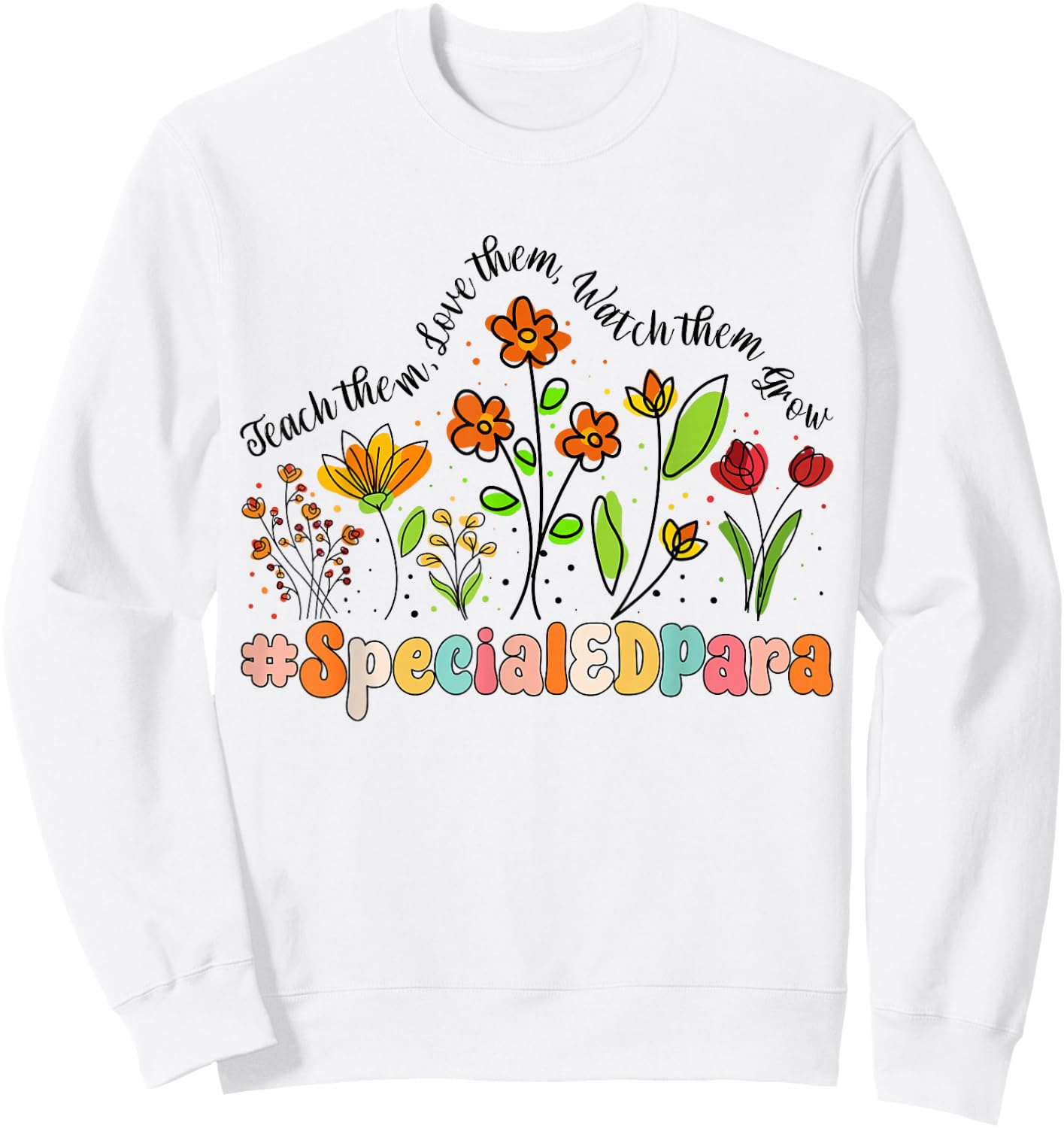 Special ED Para Appreciation Week Back to School Sweatshirt - Sweatshirt | White
