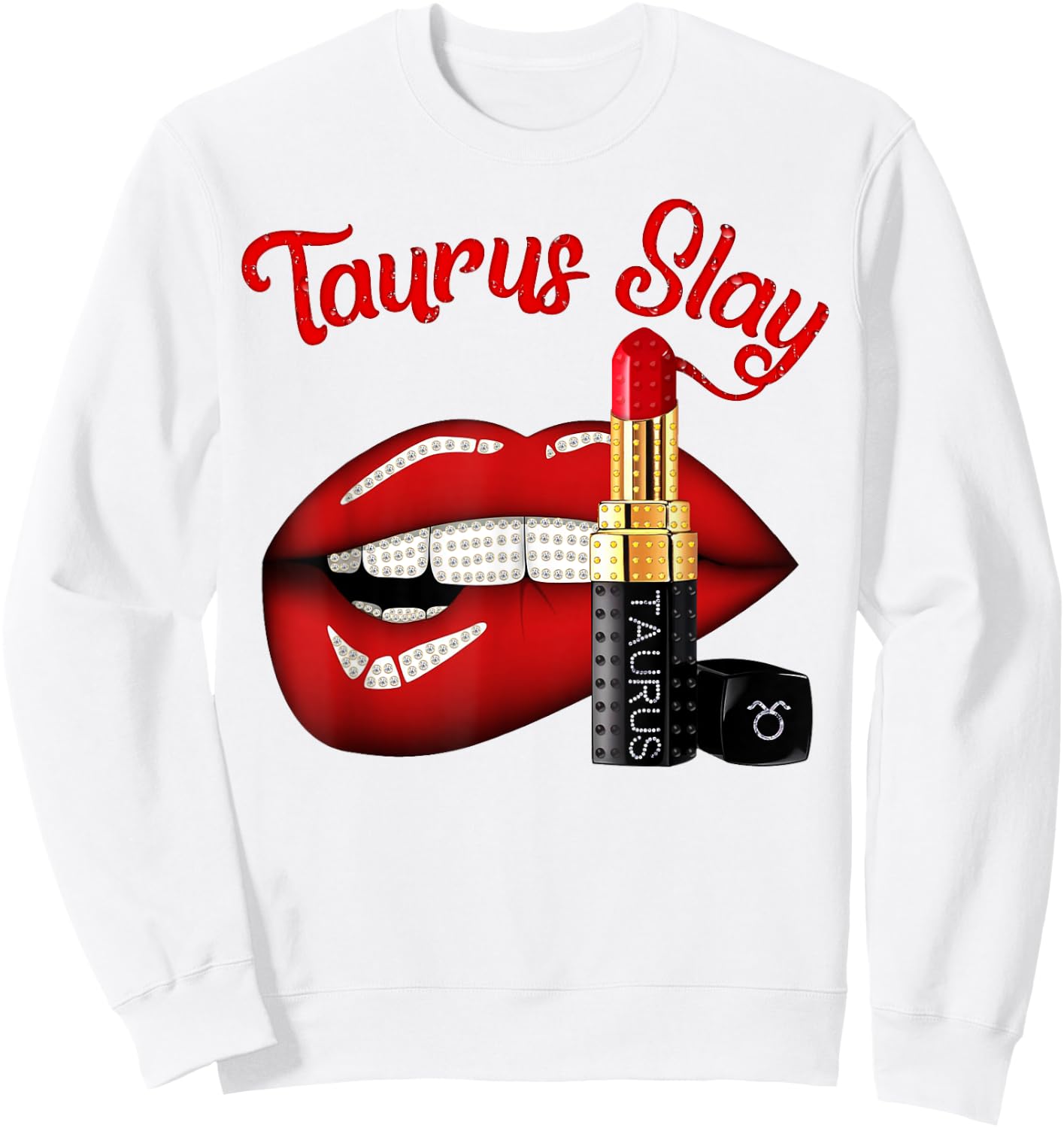 Taurus Slay Sexy Lips Zodiac April May Birthday Sweatshirt - Sweatshirt | White