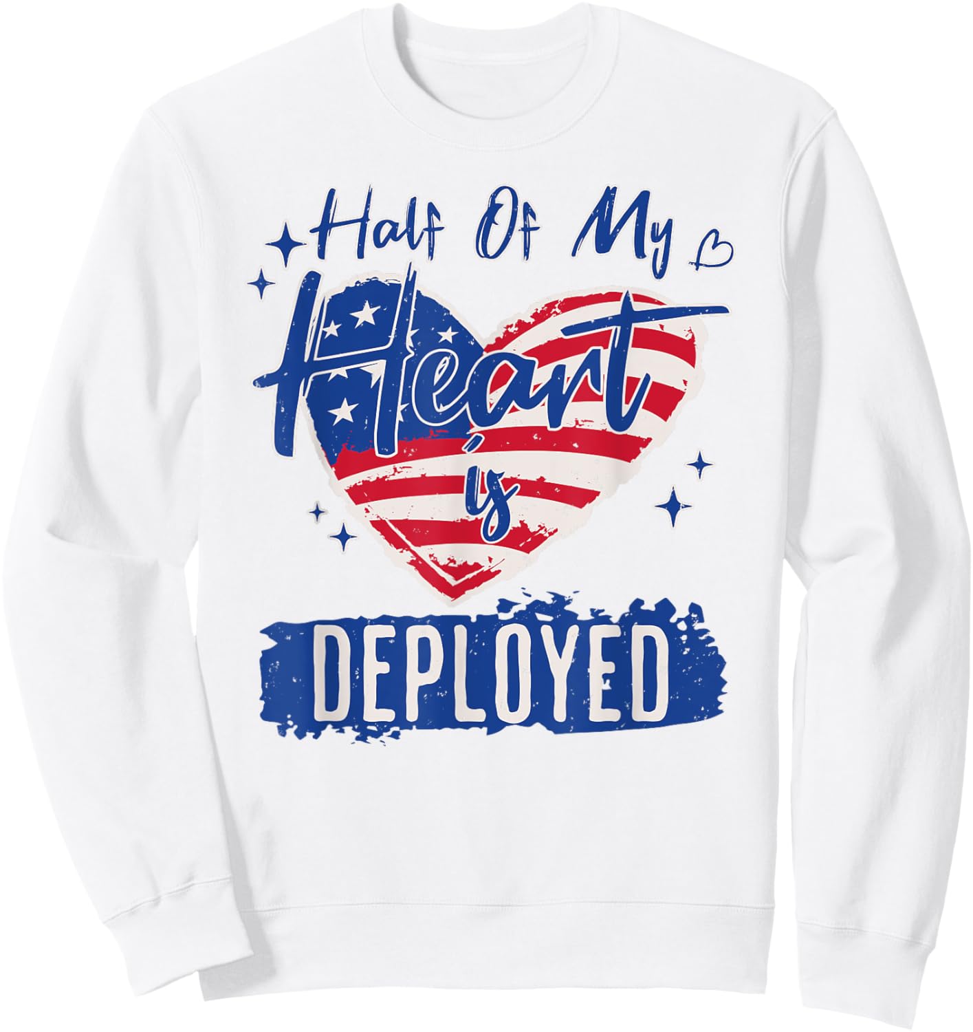 Half Of My Heart Is Deployed Military Wife Girlfriend Mom Sweatshirt - Sweatshirt | White
