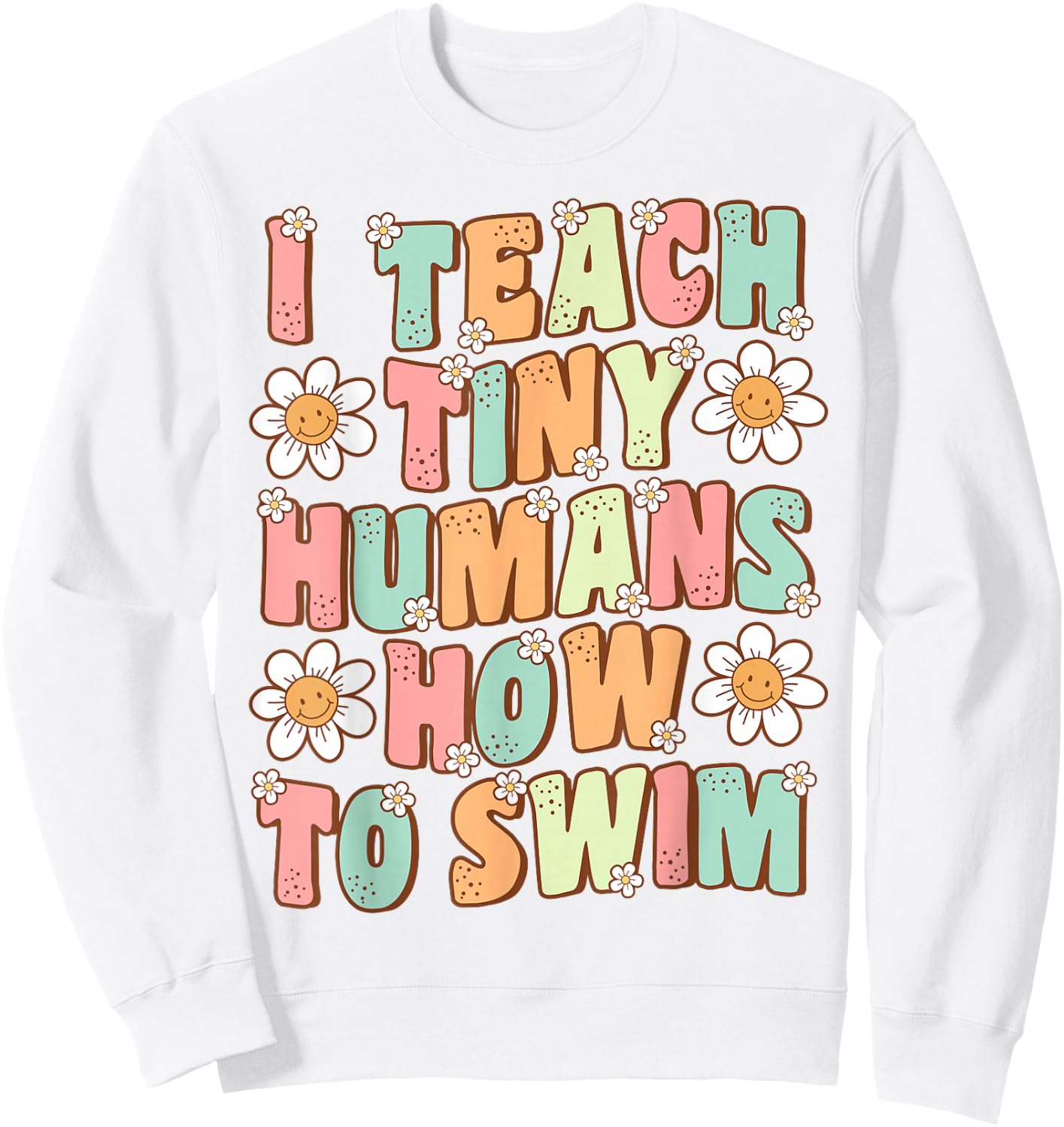 I Teach Tiny Humans to Swim Instructor Groovy Retro Swimming Sweatshirt - Sweatshirt | White
