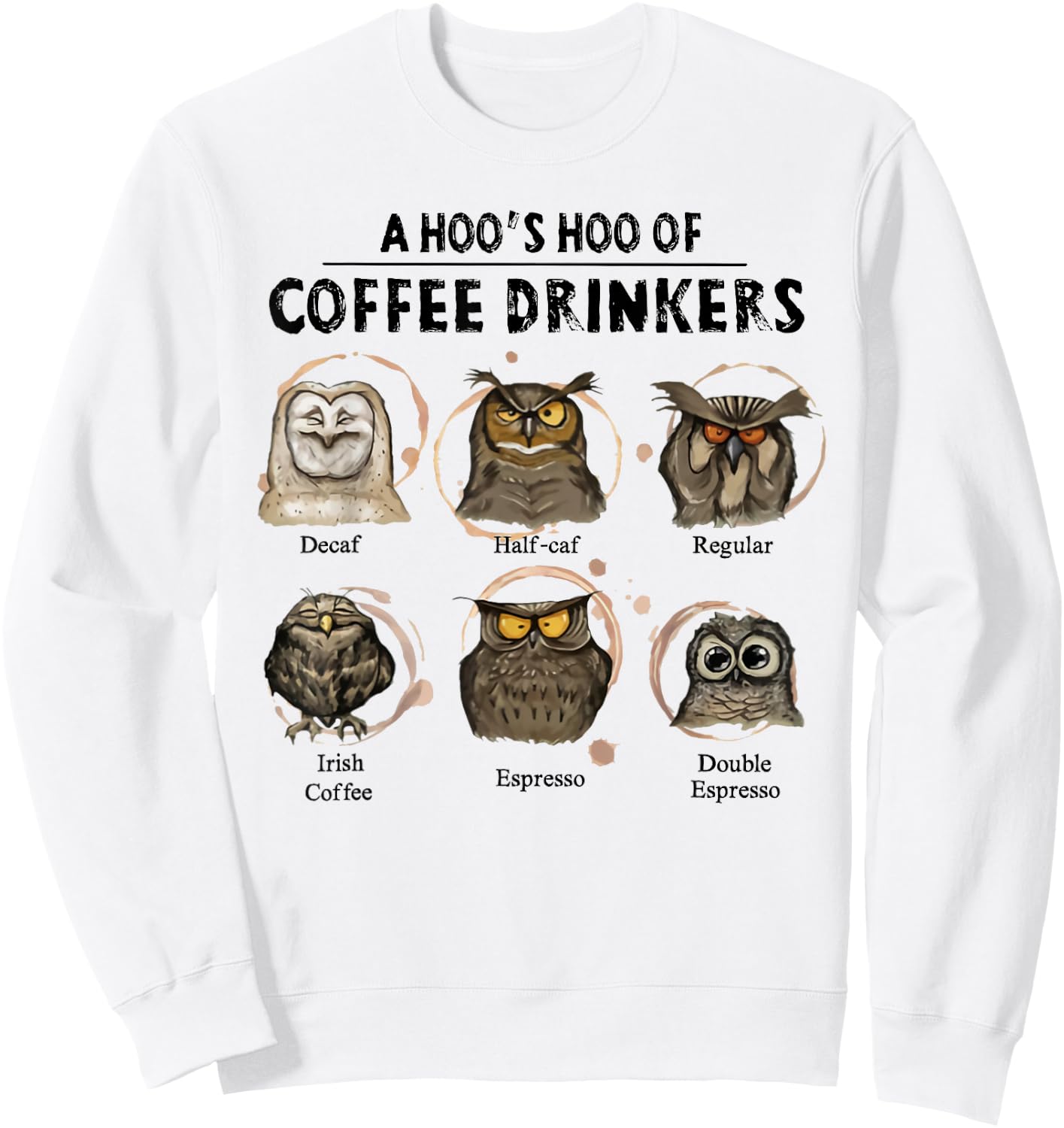 A hoo's hoo of coffee drinkers owl Sweatshirt - Sweatshirt | White