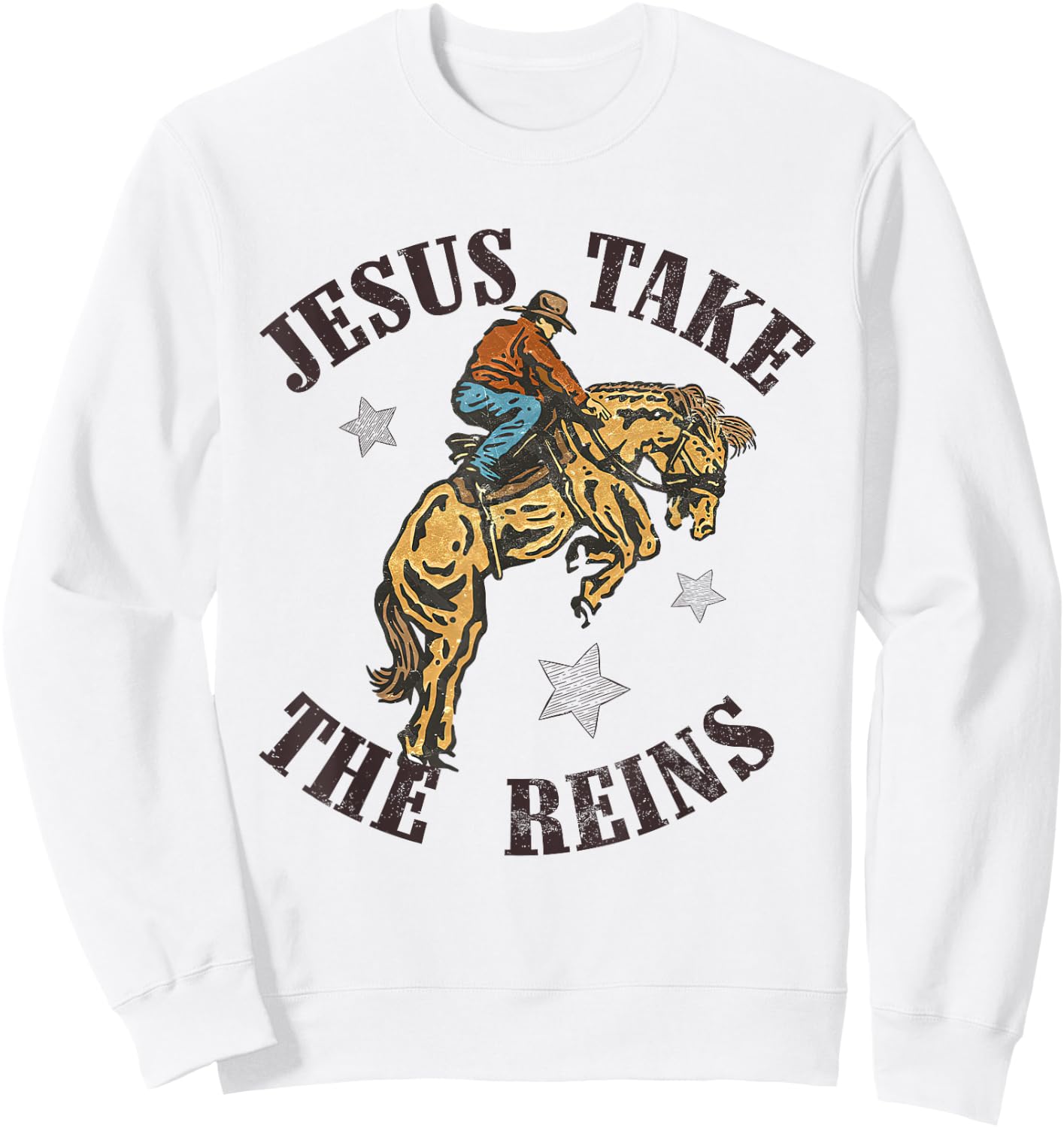 Jesus Take The Reins Western Cowboy Bucking Bronco Western Sweatshirt - Sweatshirt | White