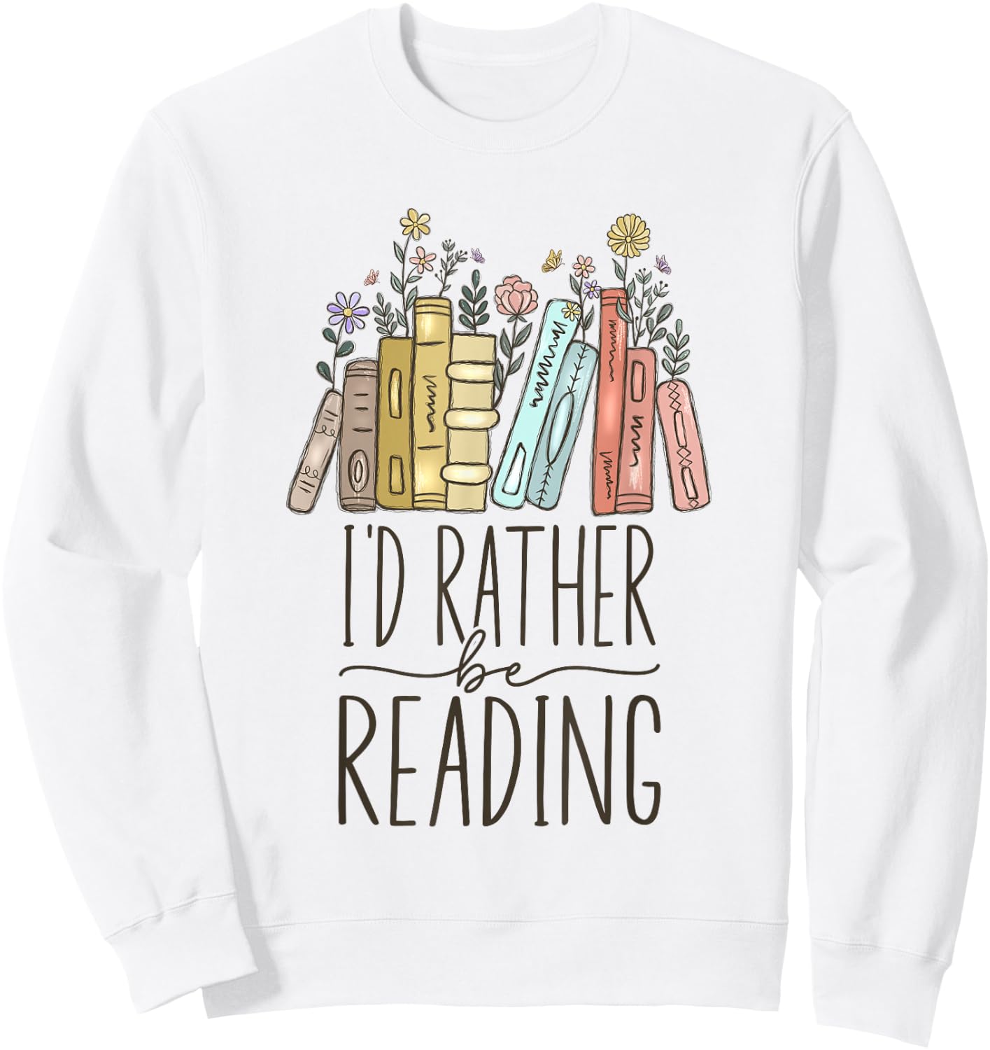 I'd Rather Be Reading Sweatshirt - Sweatshirt | White