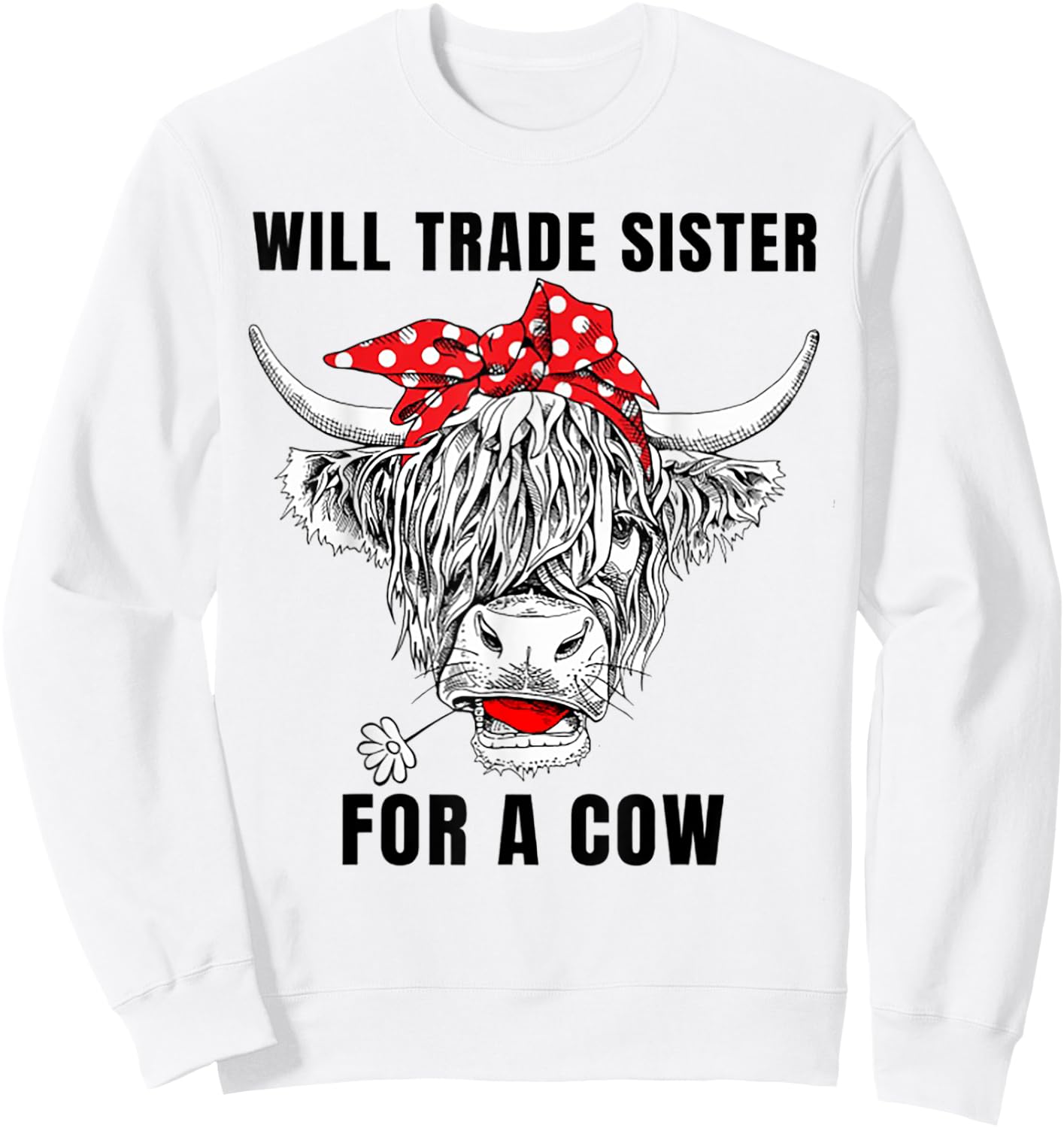 Will Trade Sister For A Cow Funny Cow Messy Bun Sweatshirt - Sweatshirt | White