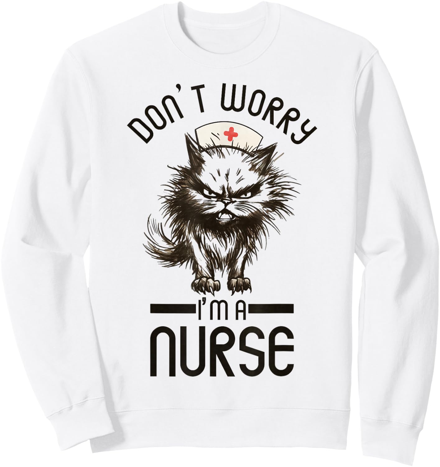 Vintage Nurse Cat, Don't Worry I'm A Nurse Funny Nursing Sweatshirt - Sweatshirt | White