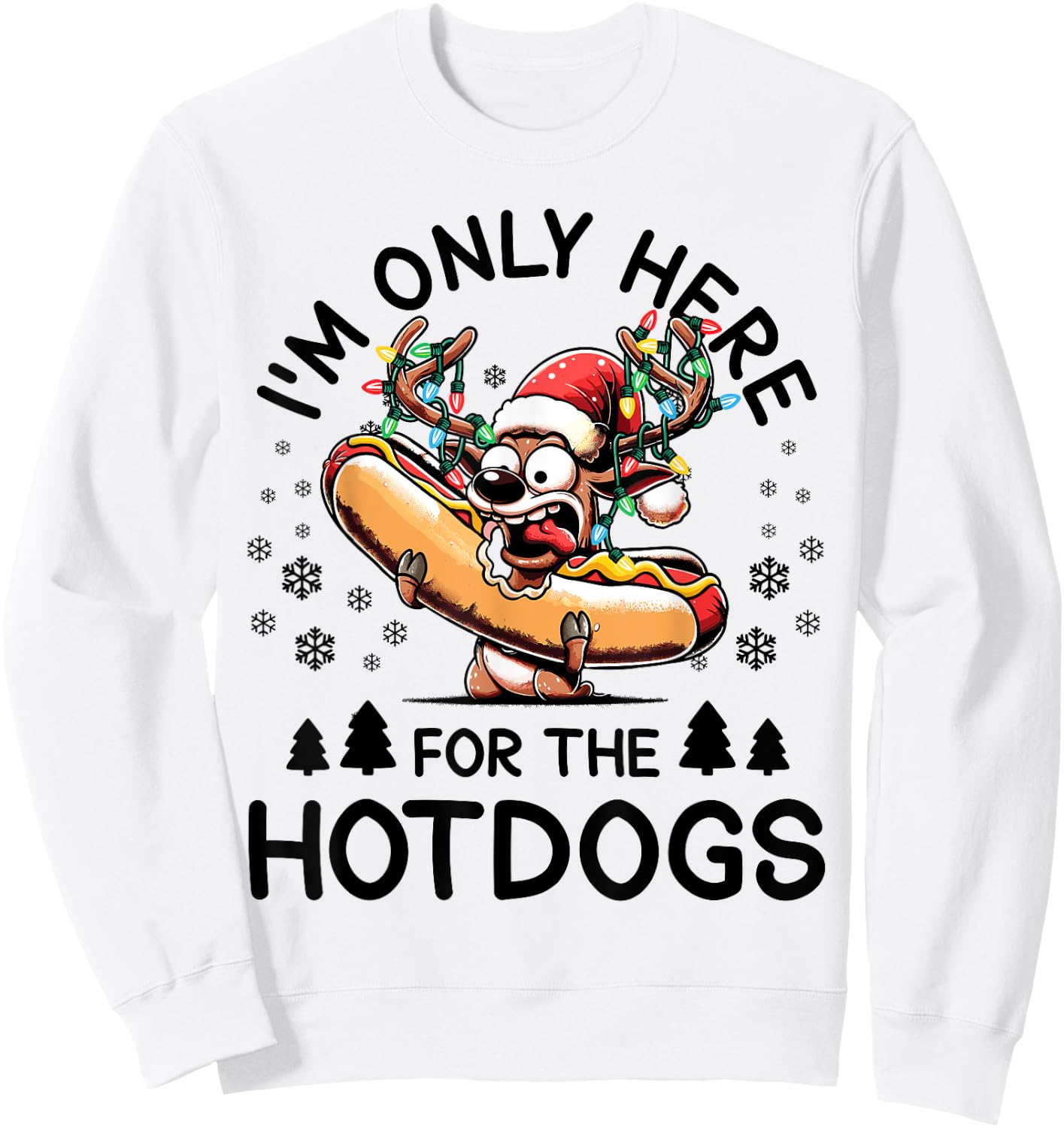 Hotdog Christmas Reindeer I'm Only Here For The Hotdogs Sweatshirt - Sweatshirt | White