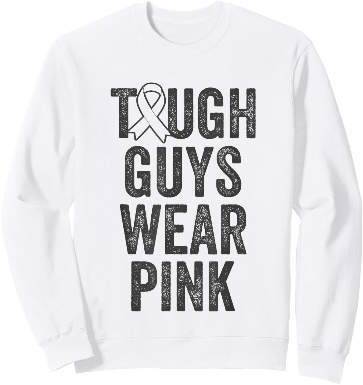Tough Guys Wear Pink in October for Breast Cancer Awareness Sweatshirt - Sweatshirt | White