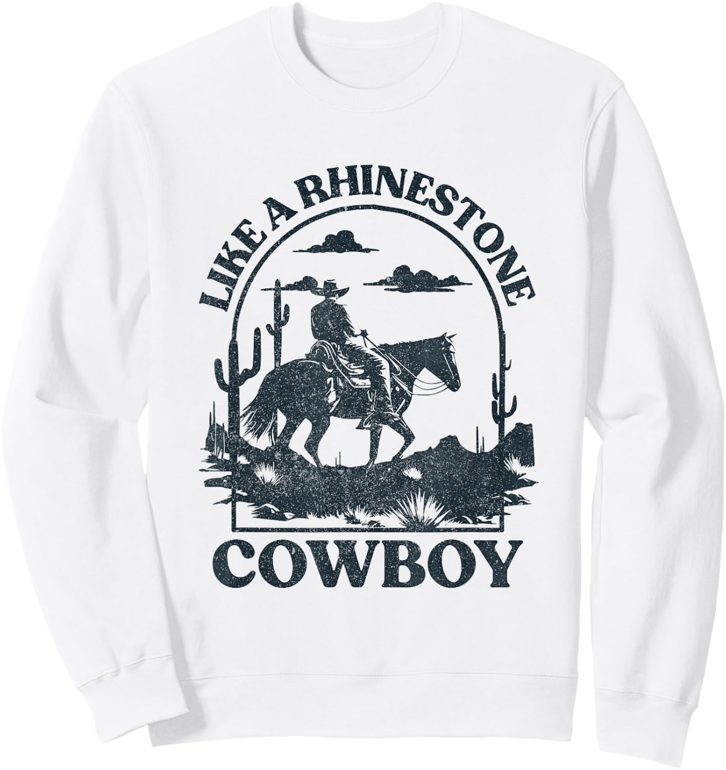 Like A Rhinestone Cowboy Horseback Western Rodeo Country Sweatshirt - Sweatshirt | White