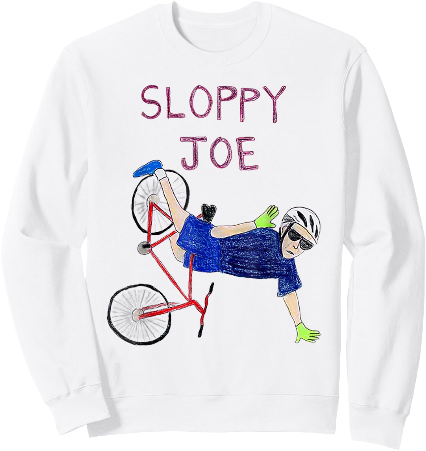 Sloppy Joe Running The Country Is Like Riding A Bike Sweatshirt - Sweatshirt | White