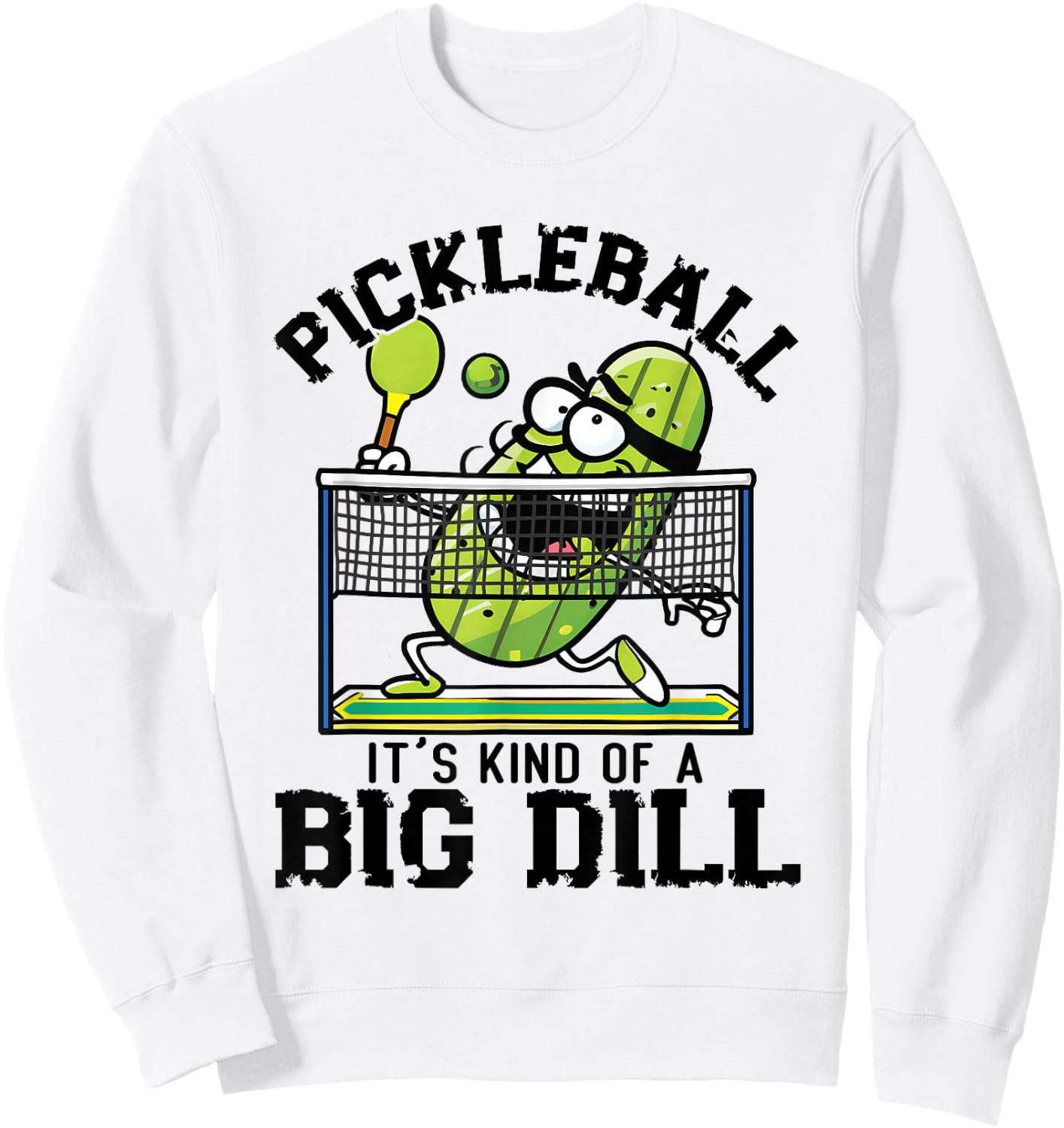 It's Kind Of A Big Dill Funny Pickleball Paddleball Pickle Sweatshirt - Sweatshirt | White