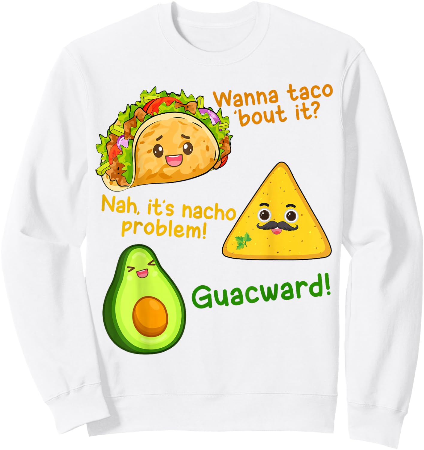 Wanna Taco Bout It Nacho Problem Cinco De Mayo Kid Men Women Sweatshirt - Sweatshirt | White