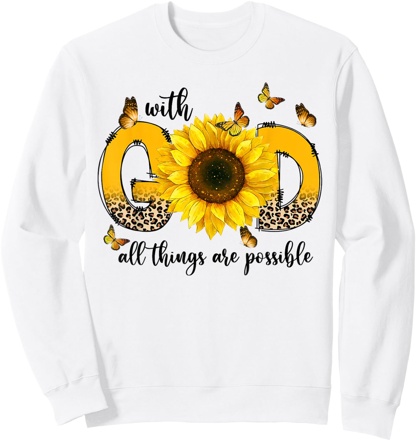 Sunflowers With God All Things Are Possible Christian Gifts Sweatshirt - Sweatshirt | White